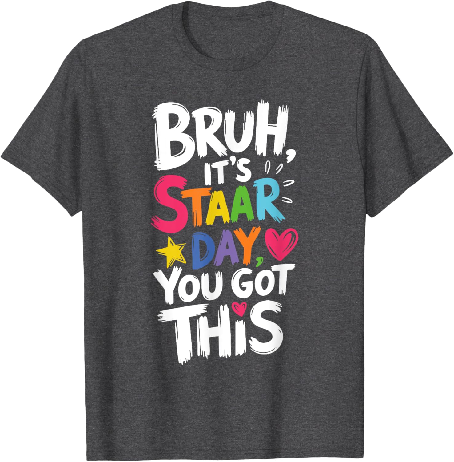 Funny Teacher T-Shirt for Staar Day You Got This Testing Day Apparel - 17