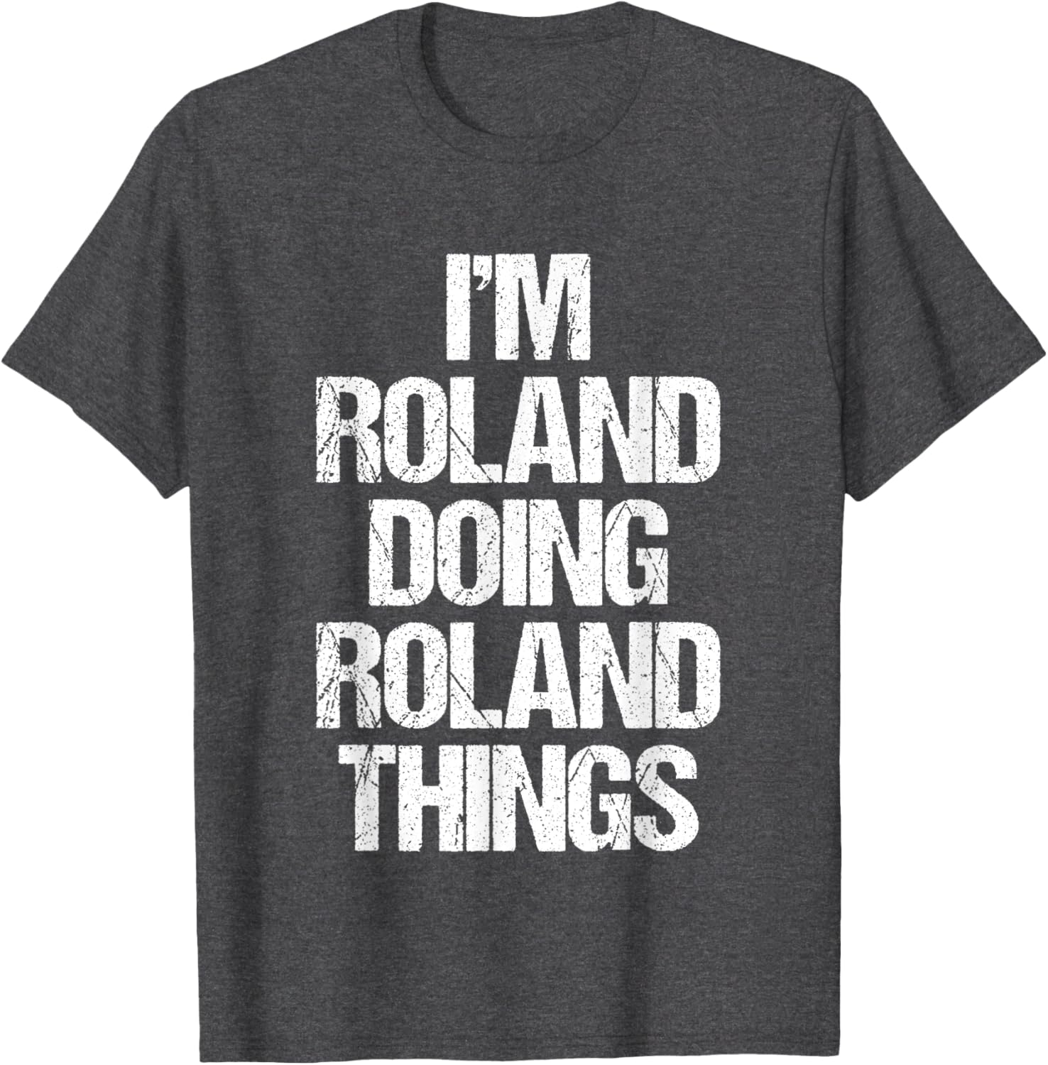 Funny Roland T-Shirt I'm Roland Doing Roland Things for Cool Casual Style - 11
