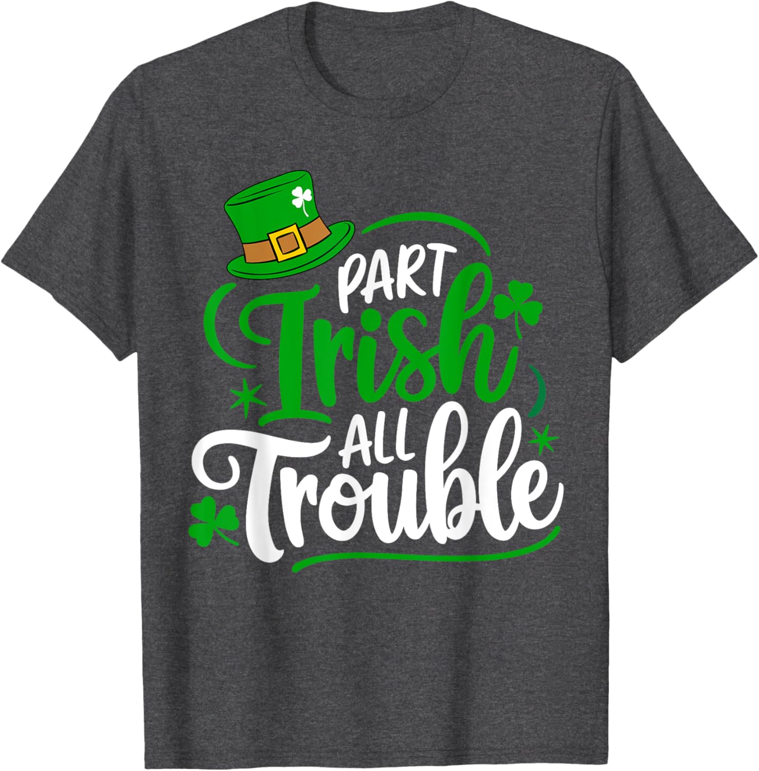 Part Irish All Trouble Funny St. Patrick's Day T-Shirt for Festive Fun - 6