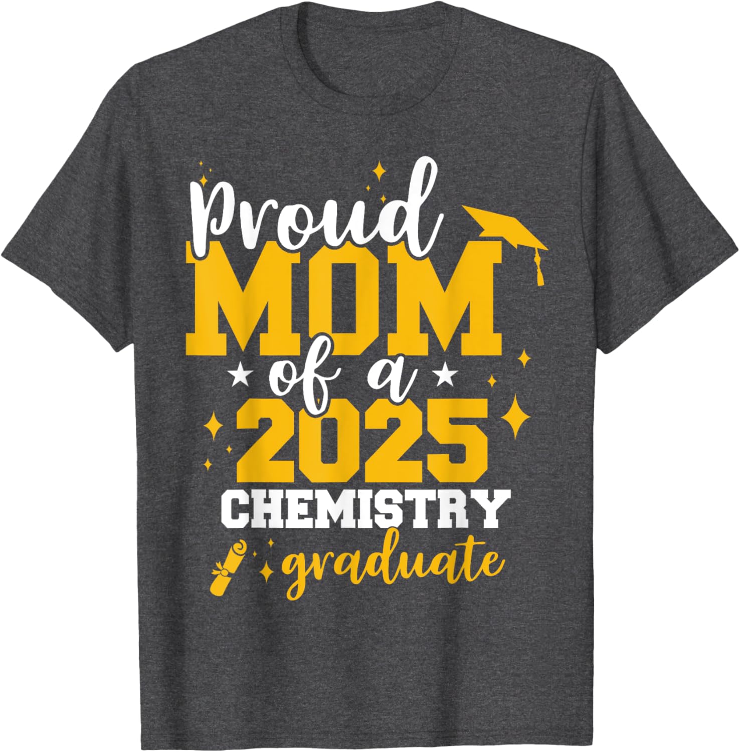 Proud Mom of Class of 2025 Chemistry Graduate Funny T-Shirt Gift - 2