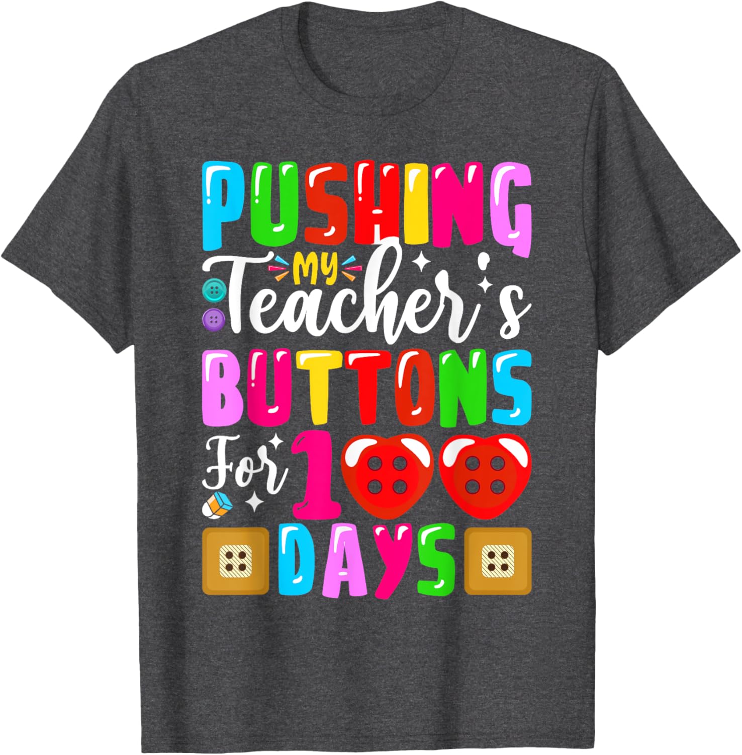 Pushing My Teacher's Buttons 100 Days of School Kids T-Shirt for Fun - 7
