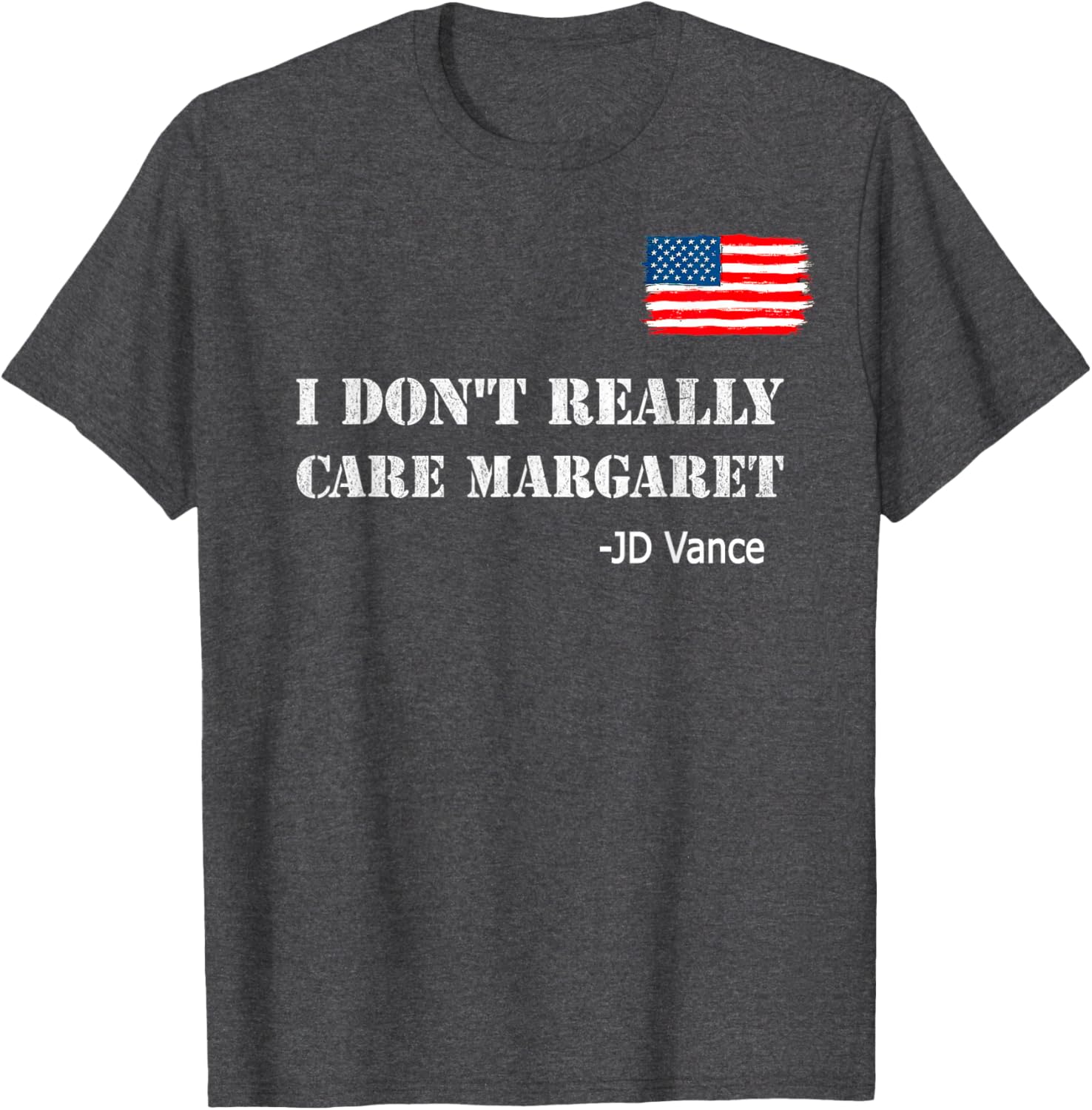 I Don't Really Care Margaret Funny Minimalist JD Vance T-Shirt for All - 1