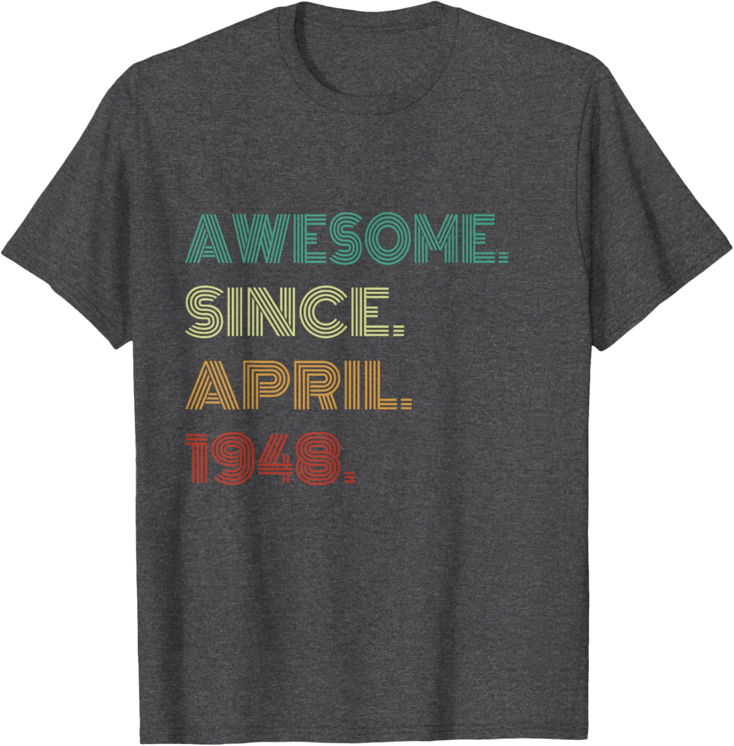 77 Awesome Years Since April 1948 77th Birthday T-Shirt Gift for Him/Her - 3