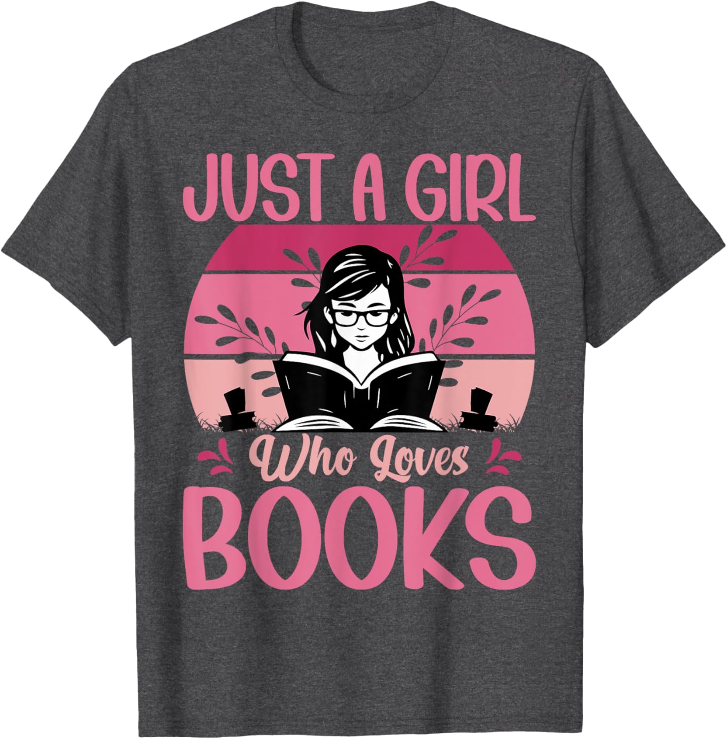 Just A Girl Who Loves Books Funny T-Shirt for Book Lovers - 6
