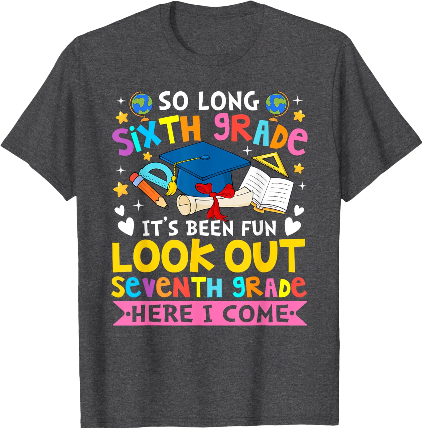 6th Grade It's Been Fun Look Out 7th Grade Here I Come T-Shirt for Kids - 9