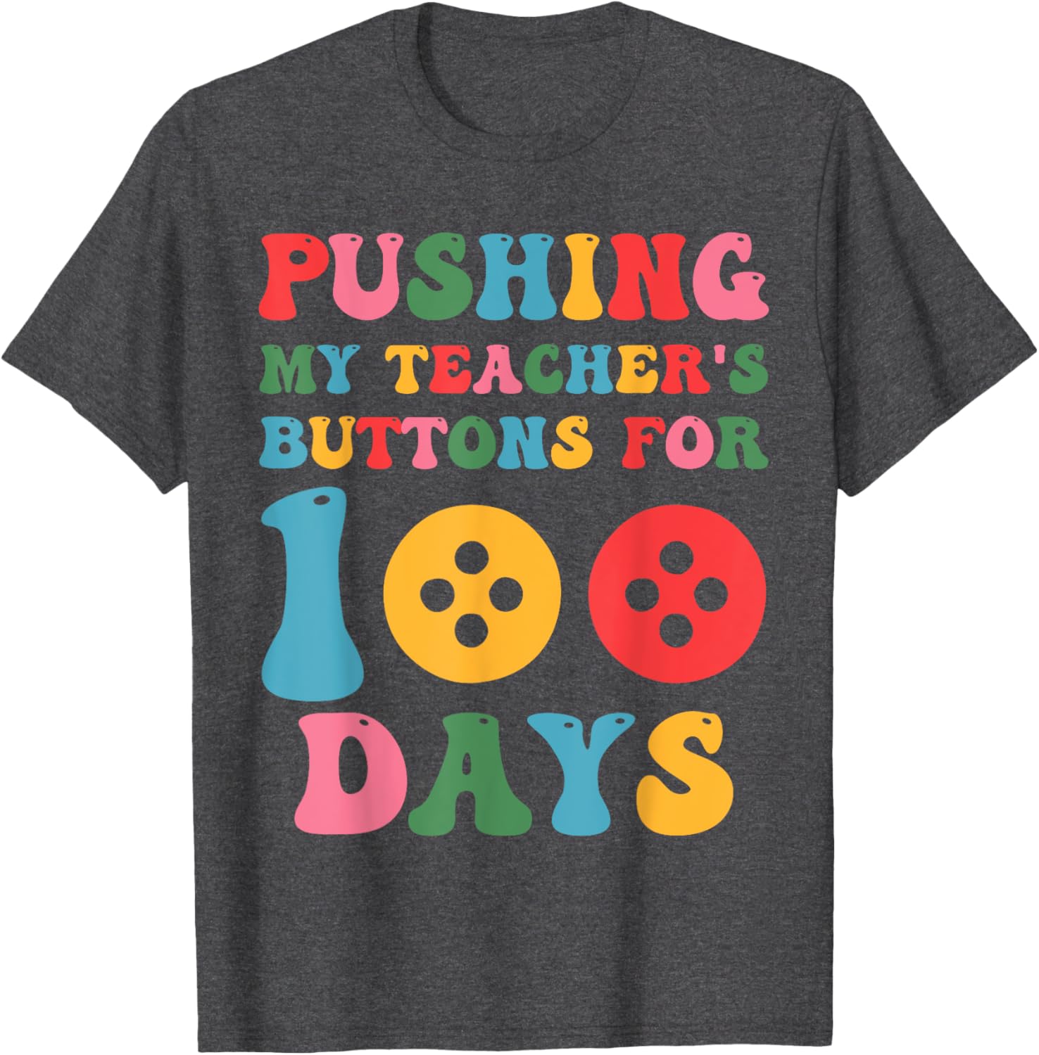 Pushing My Teacher's Buttons 100th Day School Smarter T-Shirt - 16