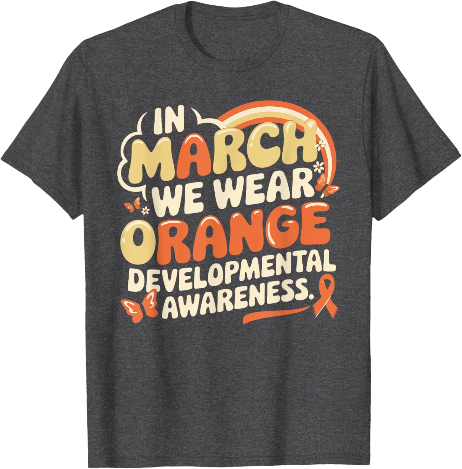 In March We Wear Orange Developmental Disability Awareness T-Shirt - 3