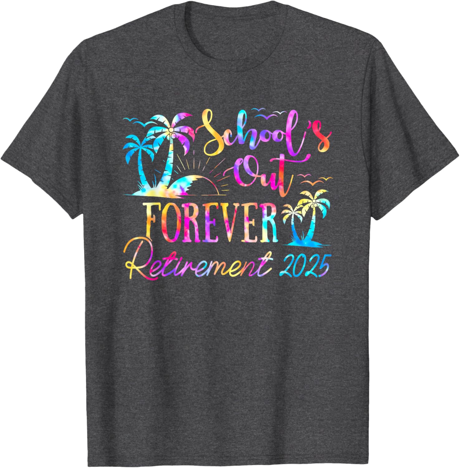 Retired Teacher Tie Dye Tee Schools Out Forever 2025 Fun T-Shirt - 21