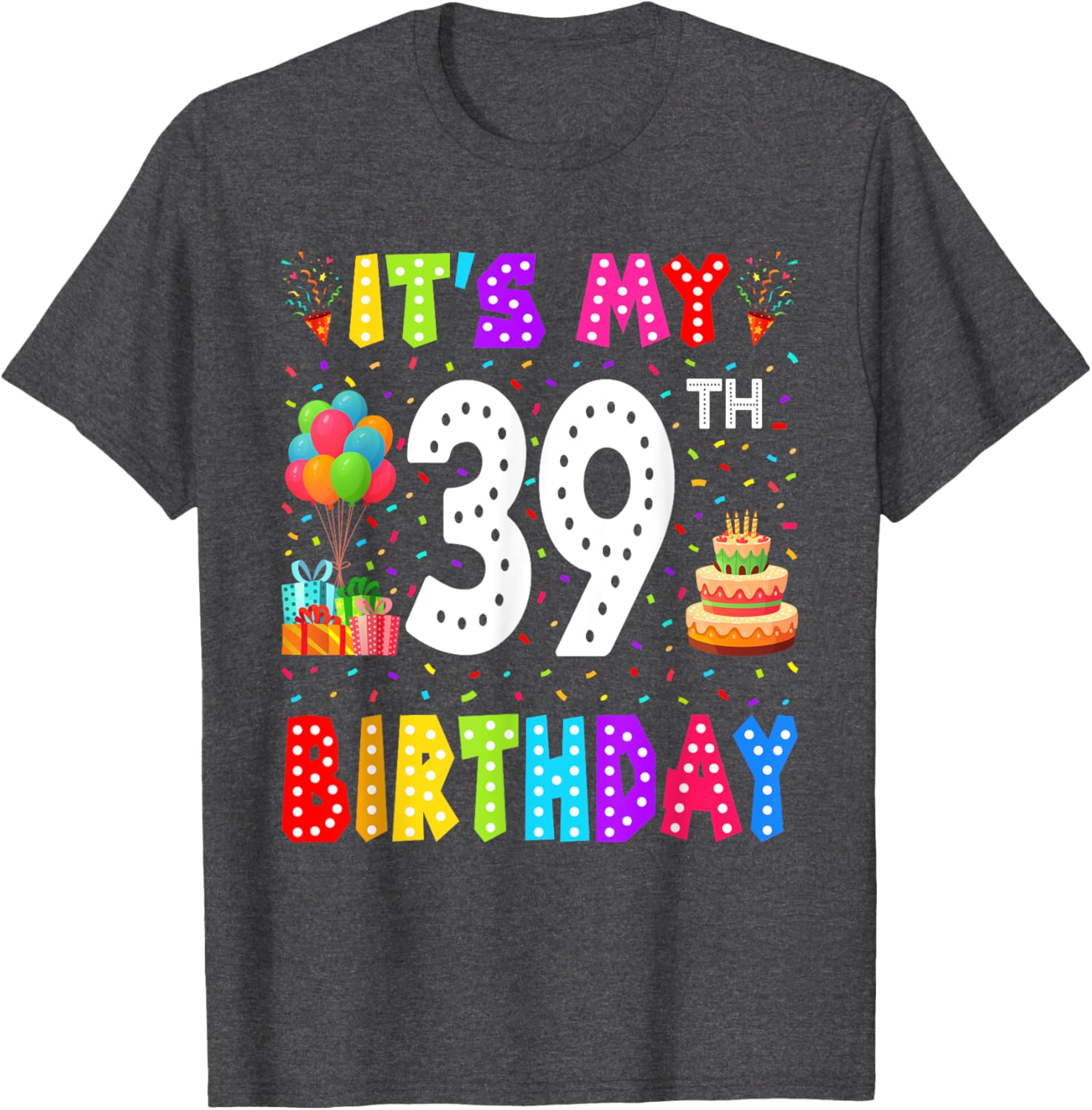 Funny 39th Birthday T-Shirt for Men and Women - Perfect Gift Idea - 4