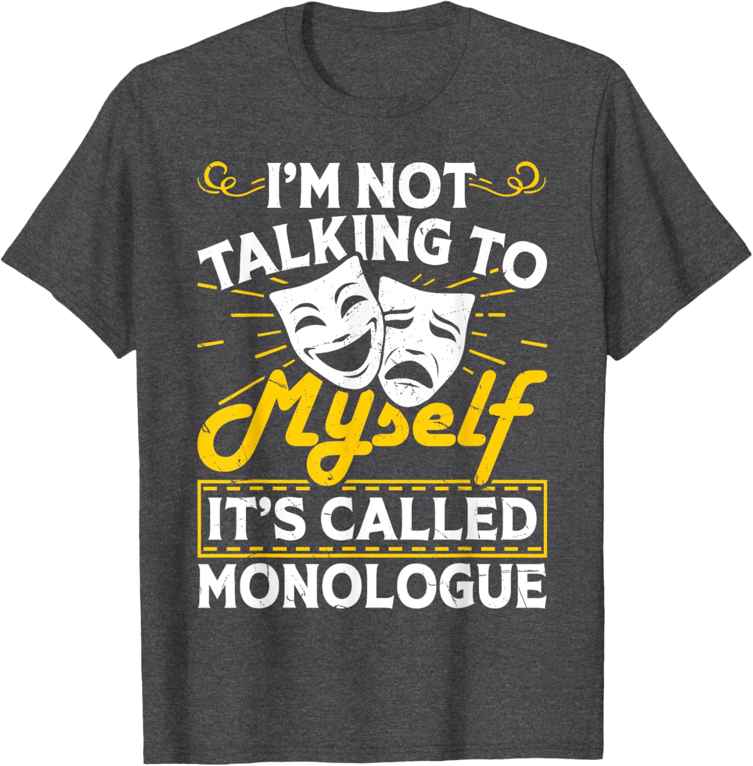 I'm Not Talking To Myself It's Called Monologue T-Shirt for Fun Conversations - 10