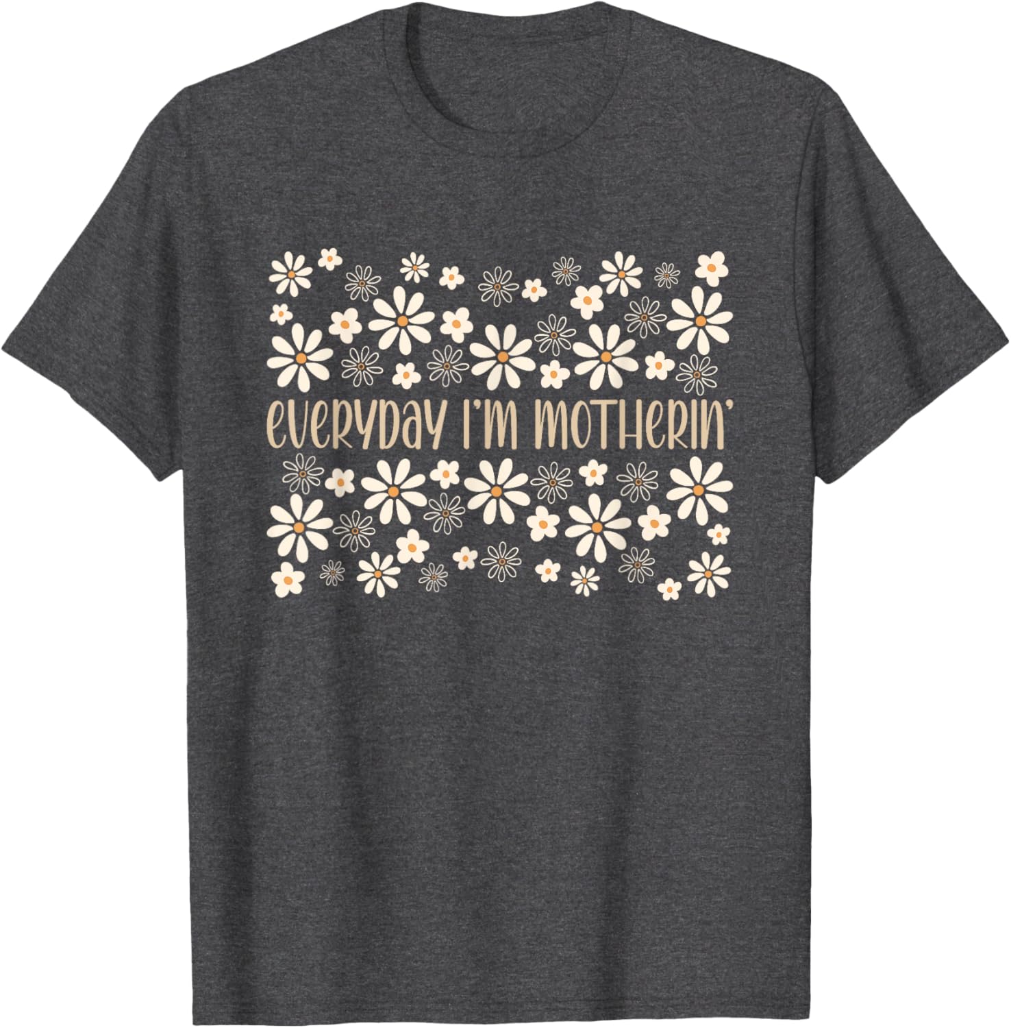Funny Mom Life T-Shirt for Mother's Day - Everyday I'm Motherin Humor - 13