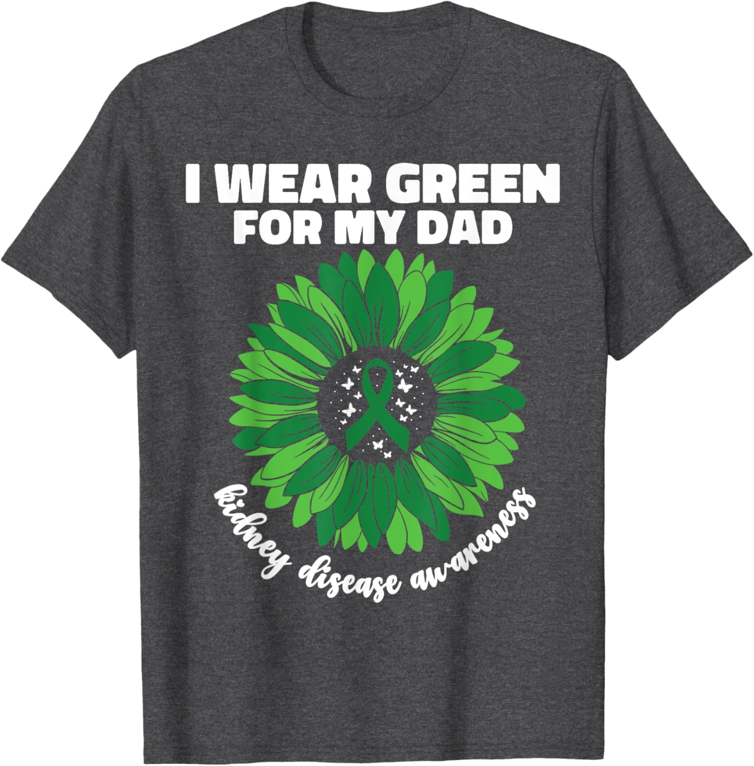 I Wear Green For My Dad Kidney Disease Awareness CKD T-Shirt - 7