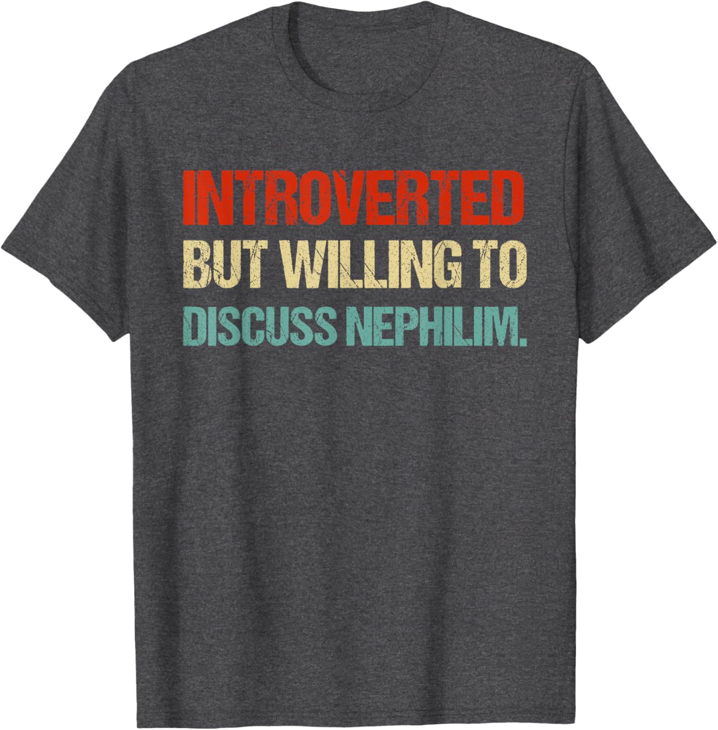 Introverted But Willing to Discuss Nephilim Funny Graphic T-Shirt for Fans - 26