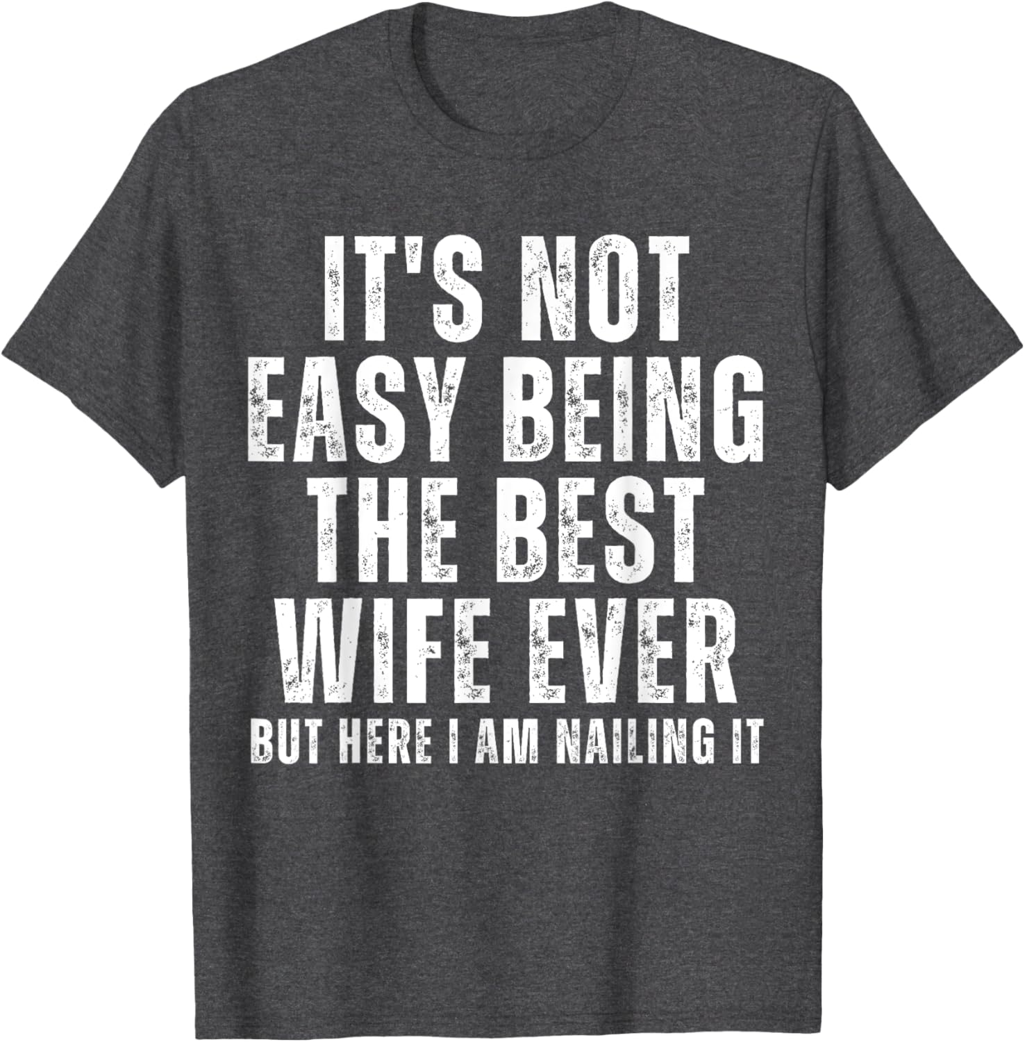 Best Wife Ever T-Shirt Funny Design for Loving Spouses and Gifts - 4