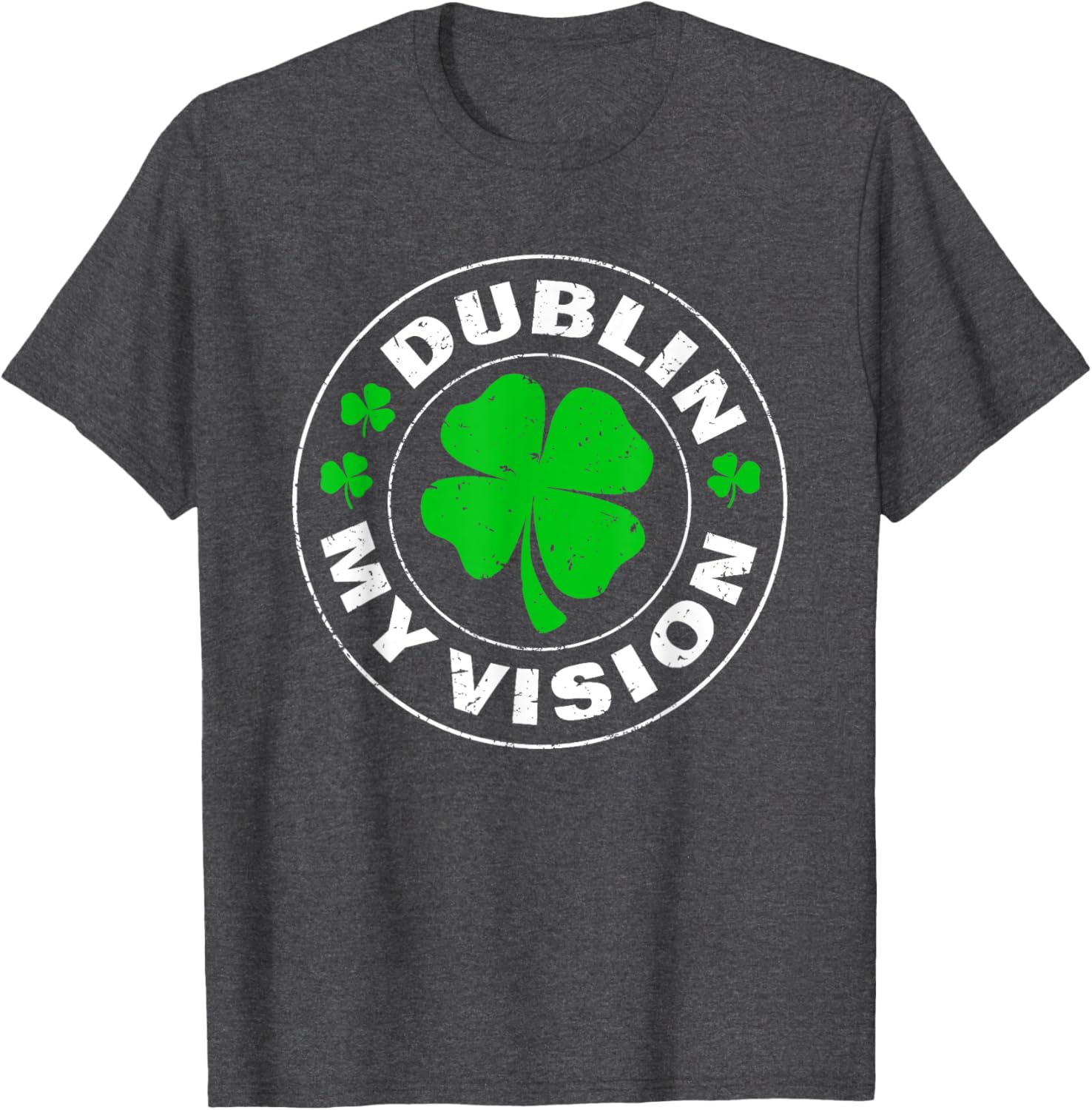 Dublin My Vision Funny St Patrick's Day Drunk Irish Festival T-Shirt - 4