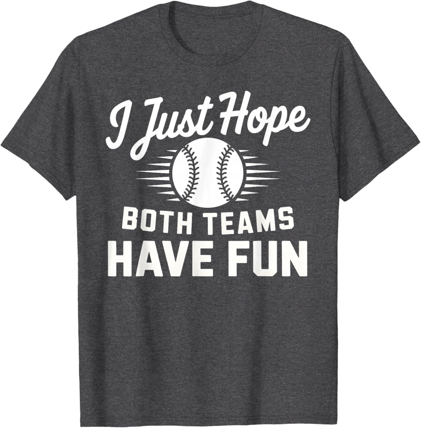 I Just Hope Both Teams Have Fun T-Shirt for Men Women and Kids - 14
