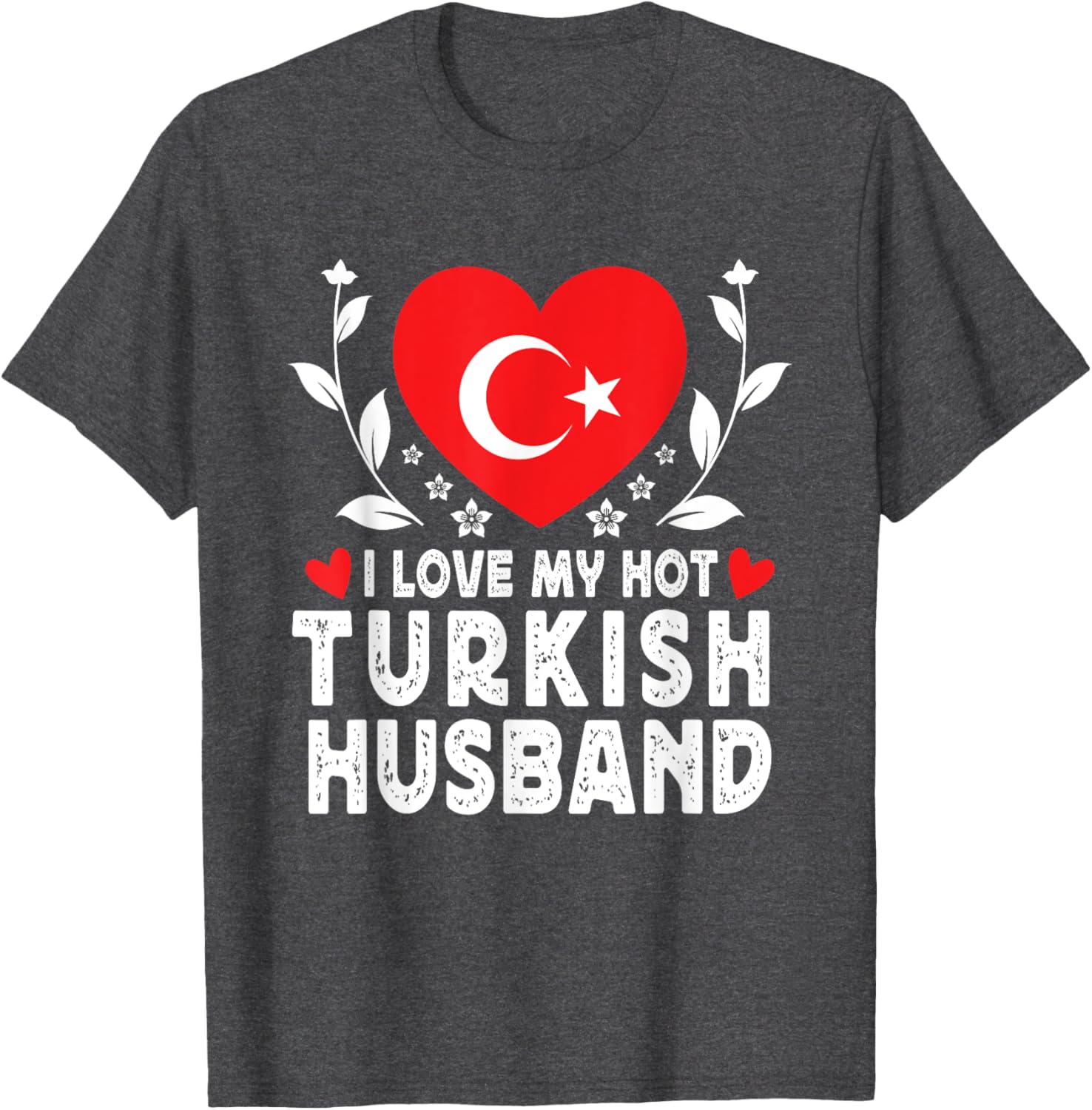 I Love My Hot Turkish Husband Tee with Turkey Flag Graphic Design - 3