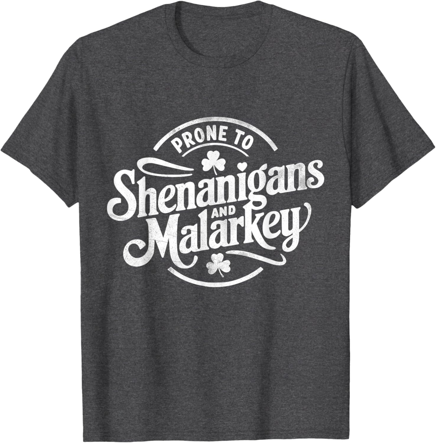 Prone to Shenanigans St Patrick's Day Fun Clovers T-Shirt for Everyone - 16
