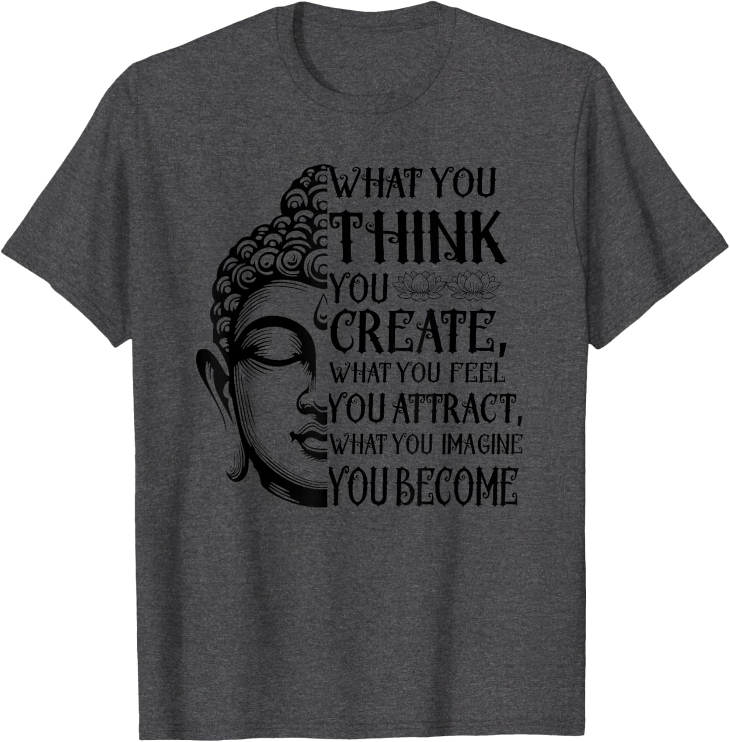 Inspiring Buddha Quote T-Shirt for Law of Attraction Meditation Lovers - 17