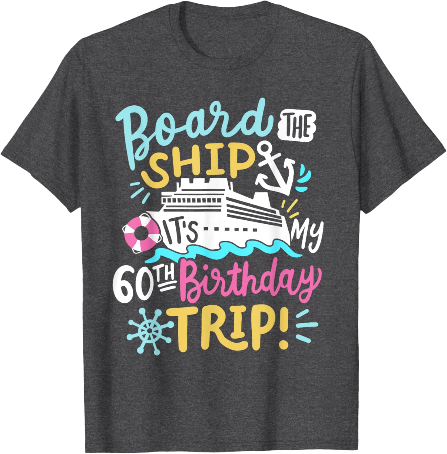 Celebrate 60th Birthday with Fun Cruise Vacation T-Shirt for All Ages - 14