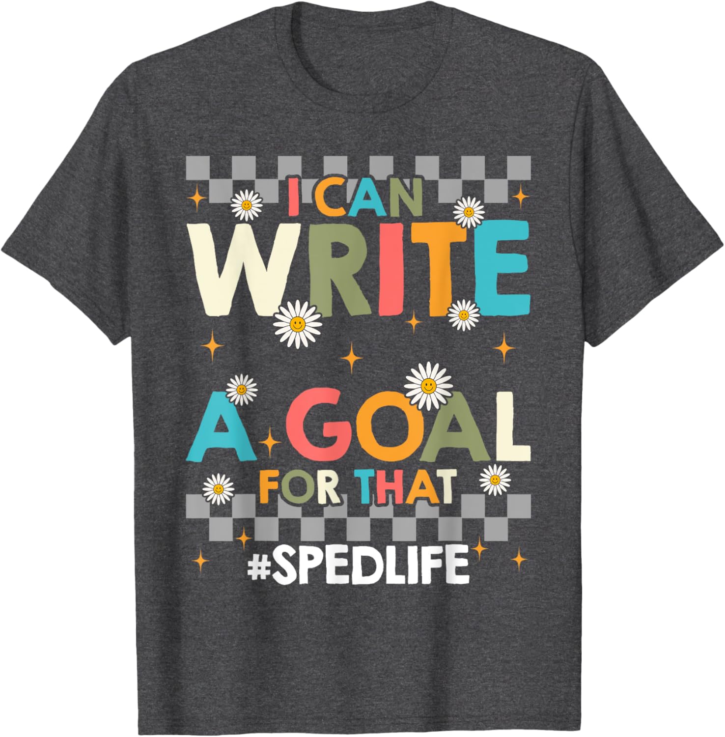 Special Education Teacher I Can Write A Goal For That T-Shirt Gift - 10