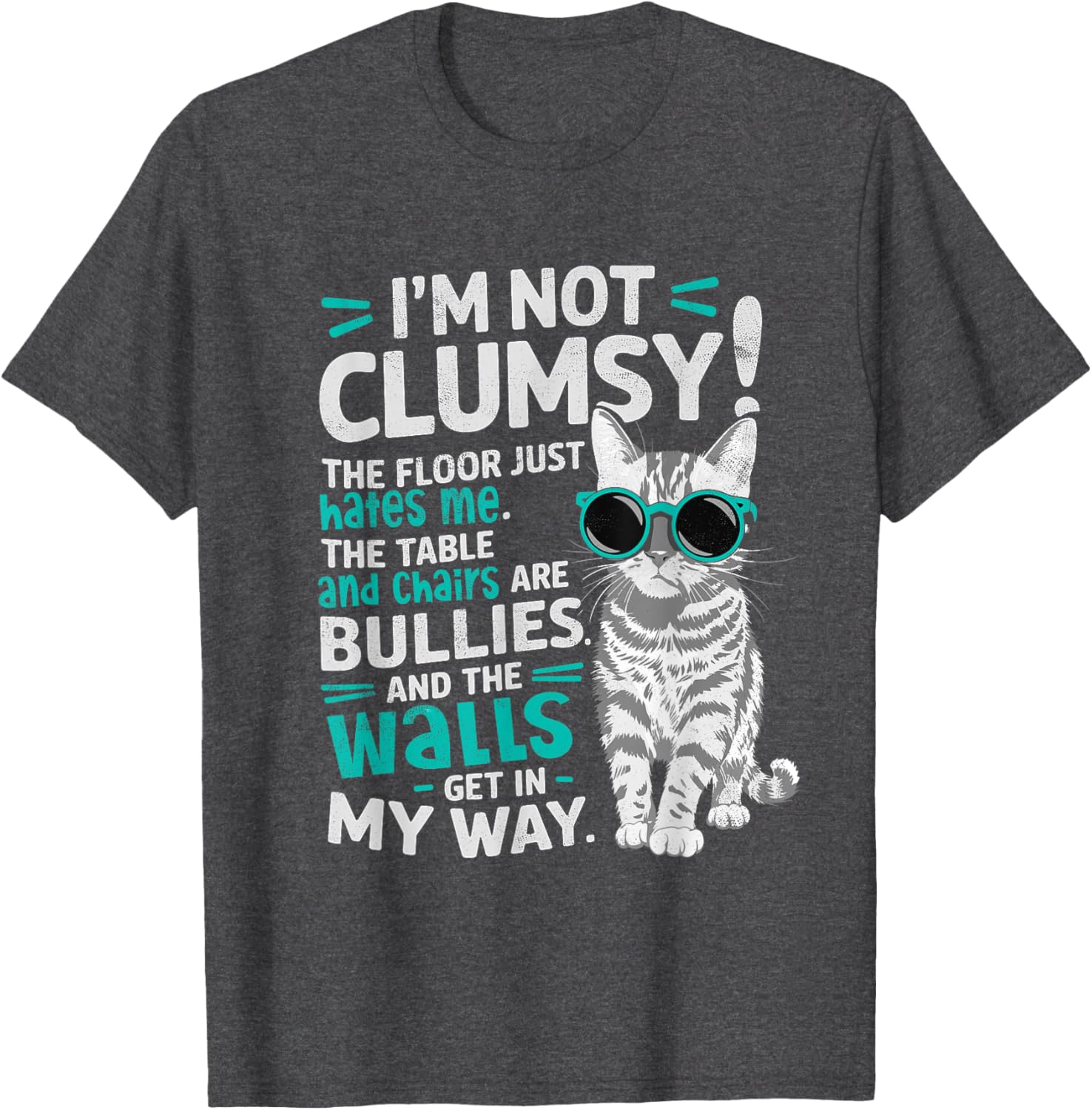 I'm Not Clumsy Just The Floor Hates Me Funny Cat Lover T-Shirt - 16