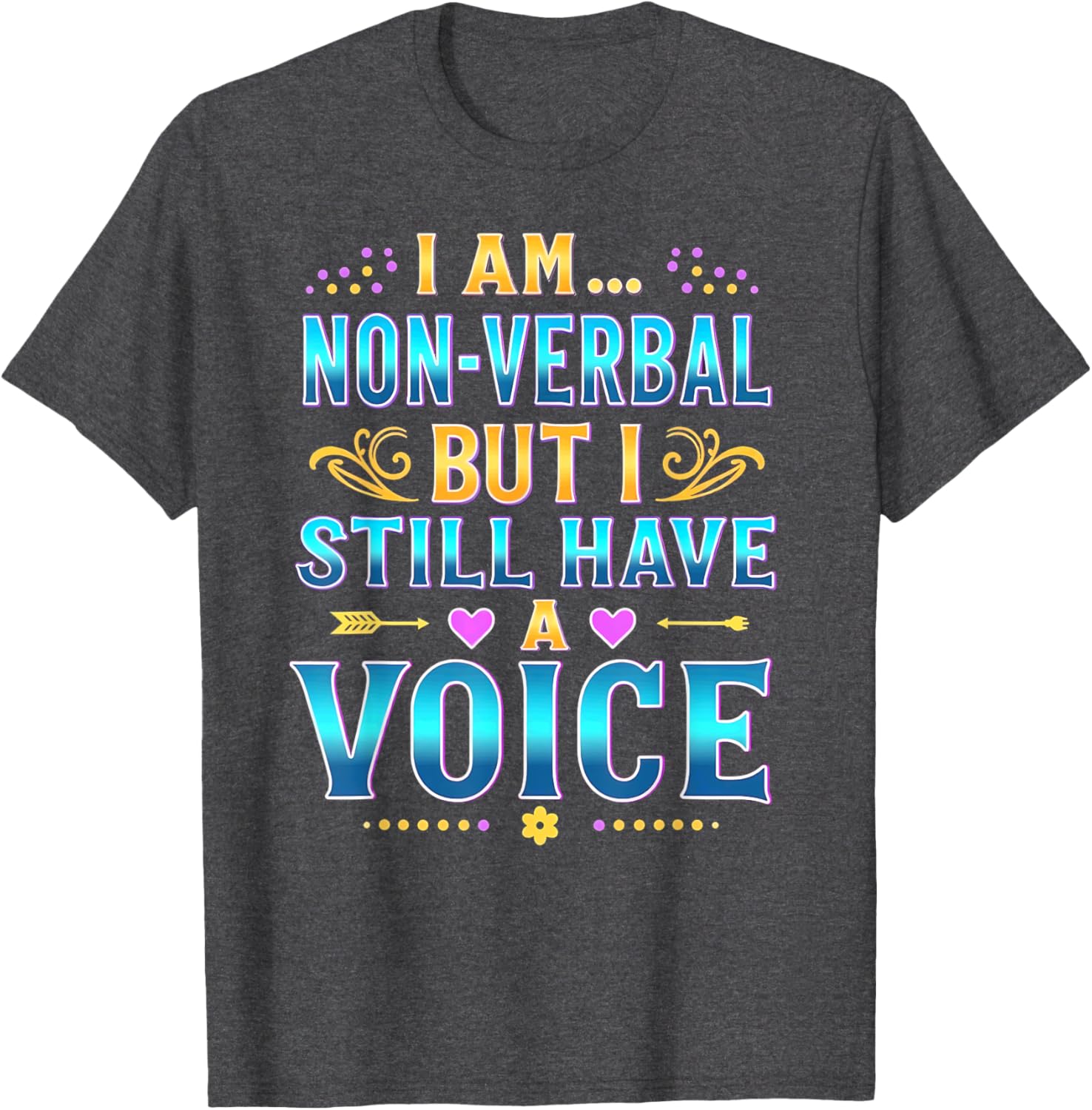 I'm Non-Verbal But I Still Have A Voice Autism Awareness T-Shirt - 10