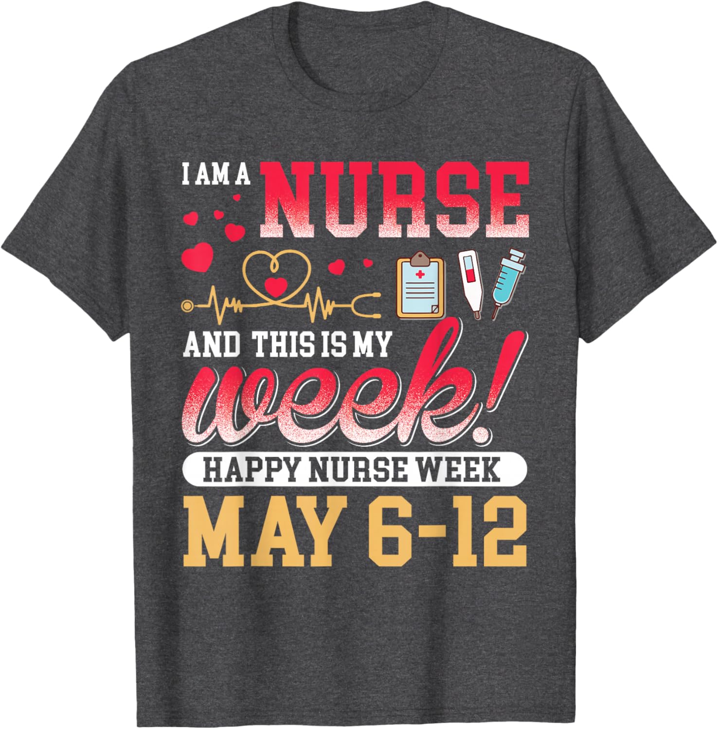 Happy Nurse Week 2025 T-Shirt for Nurses - Celebrate with Style! - 2