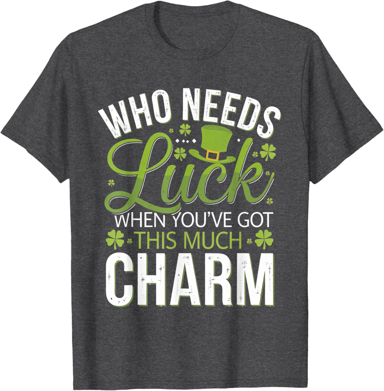 Charming Who Needs Luck T-Shirt for Ultimate Style and Comfort - 1