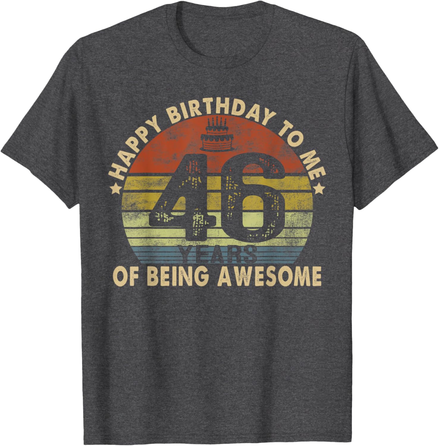 Happy Birthday to Me 46 Years Awesome 46th Birthday T-Shirt Gift - 9