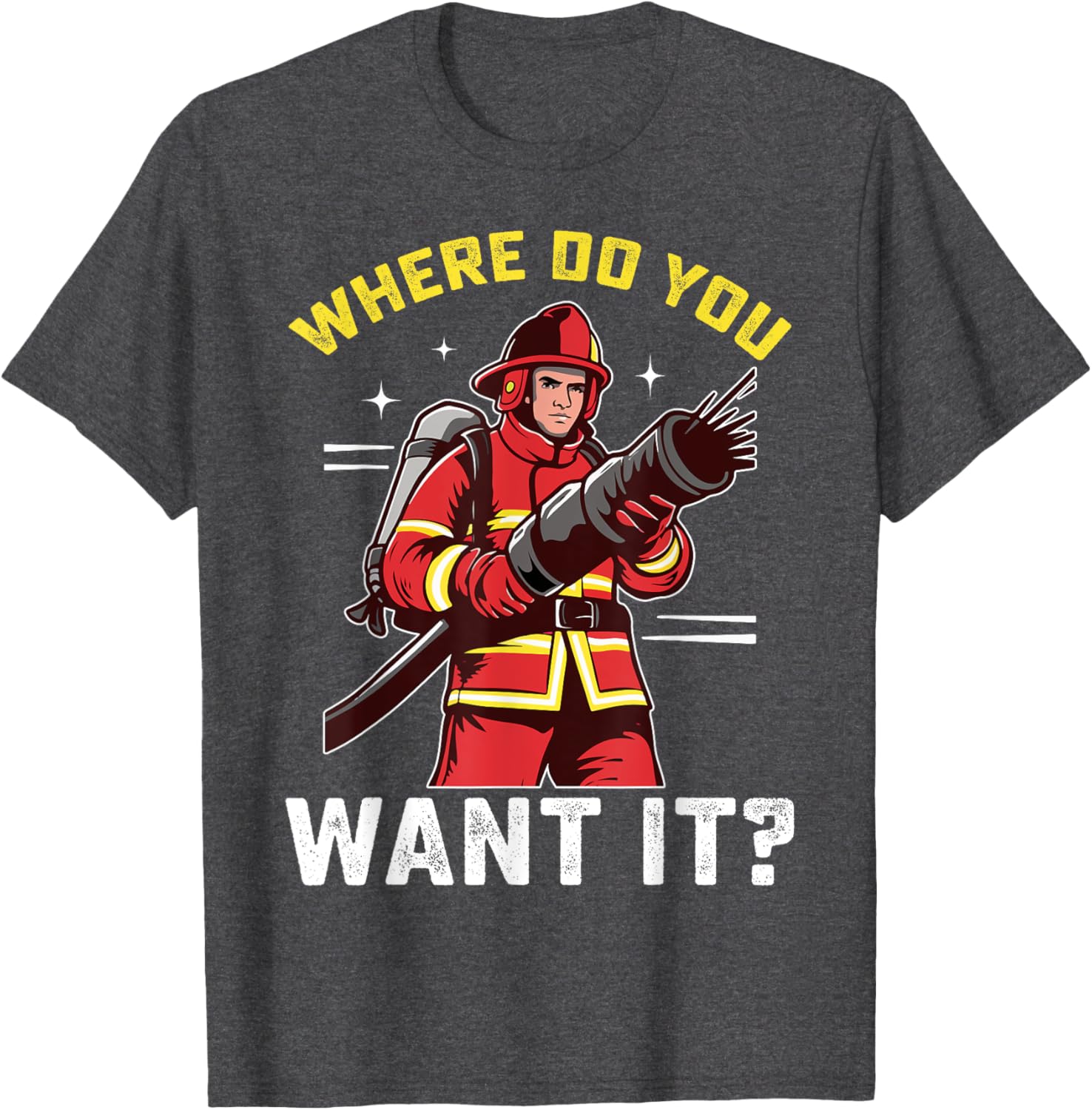Funny Firefighter T-Shirt for Men and Women - Great Gift for Firemen - 3
