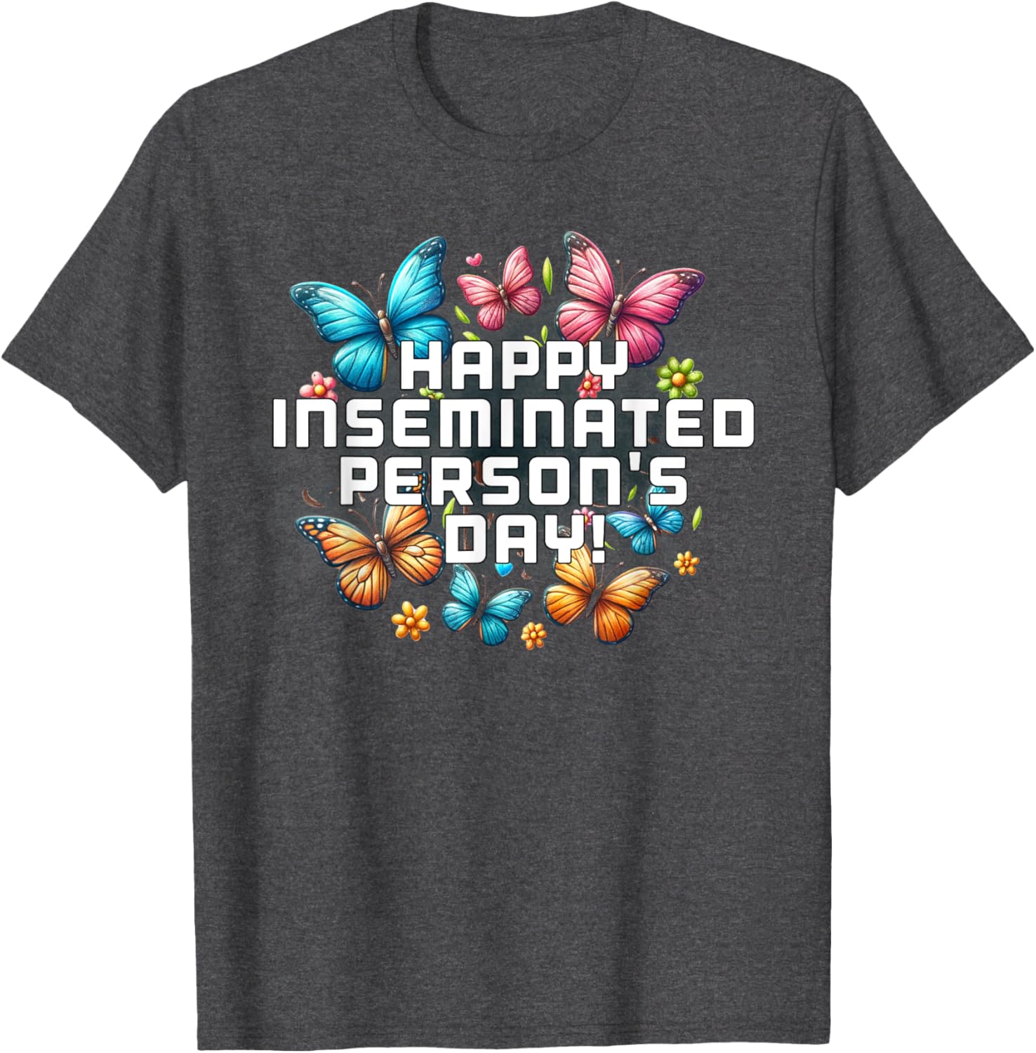 Mom Happy Inseminated Person's Day Mother's Day T-Shirt Gift Idea - 6