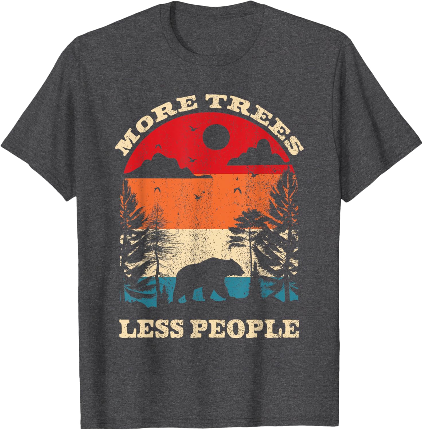 Funny More Trees Less People Wildlife T-Shirt for Outdoor Lovers - 10