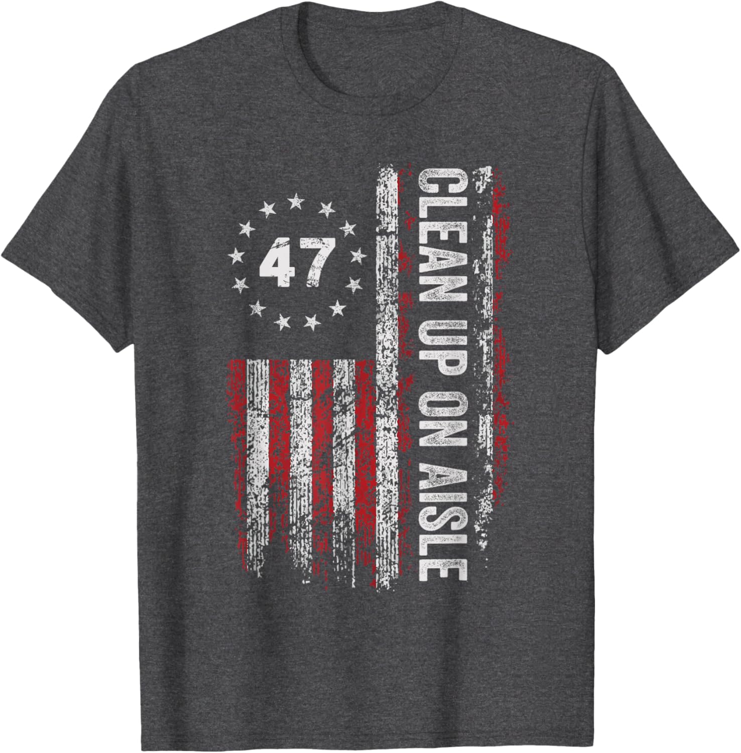 Clean Up On Aisle 47 Impeach 47 Anti Trump T-Shirt for Bold Statements - 12