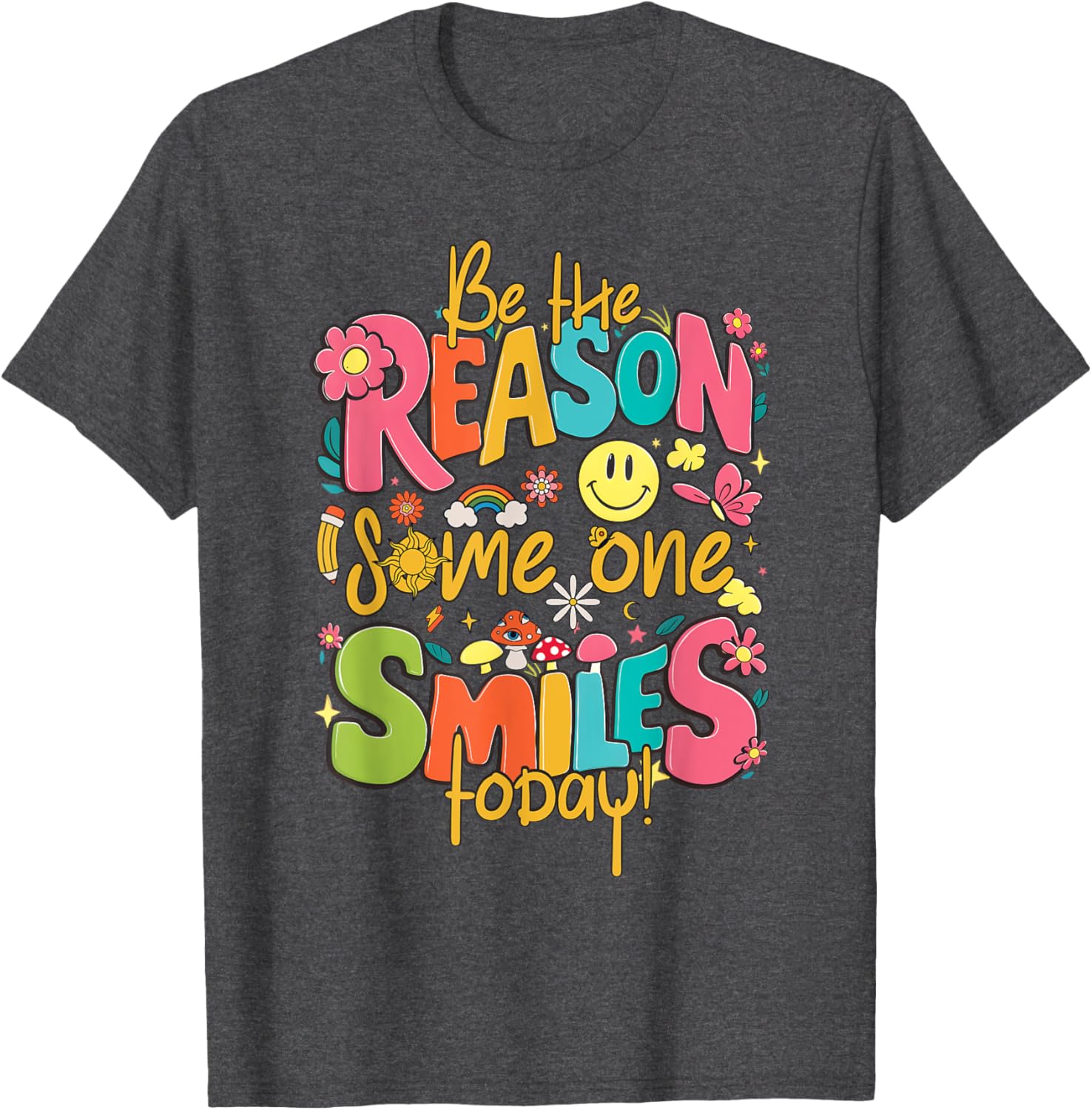 Be The Reason Someone Smiles Today Positive Affirmation T-Shirt - 4
