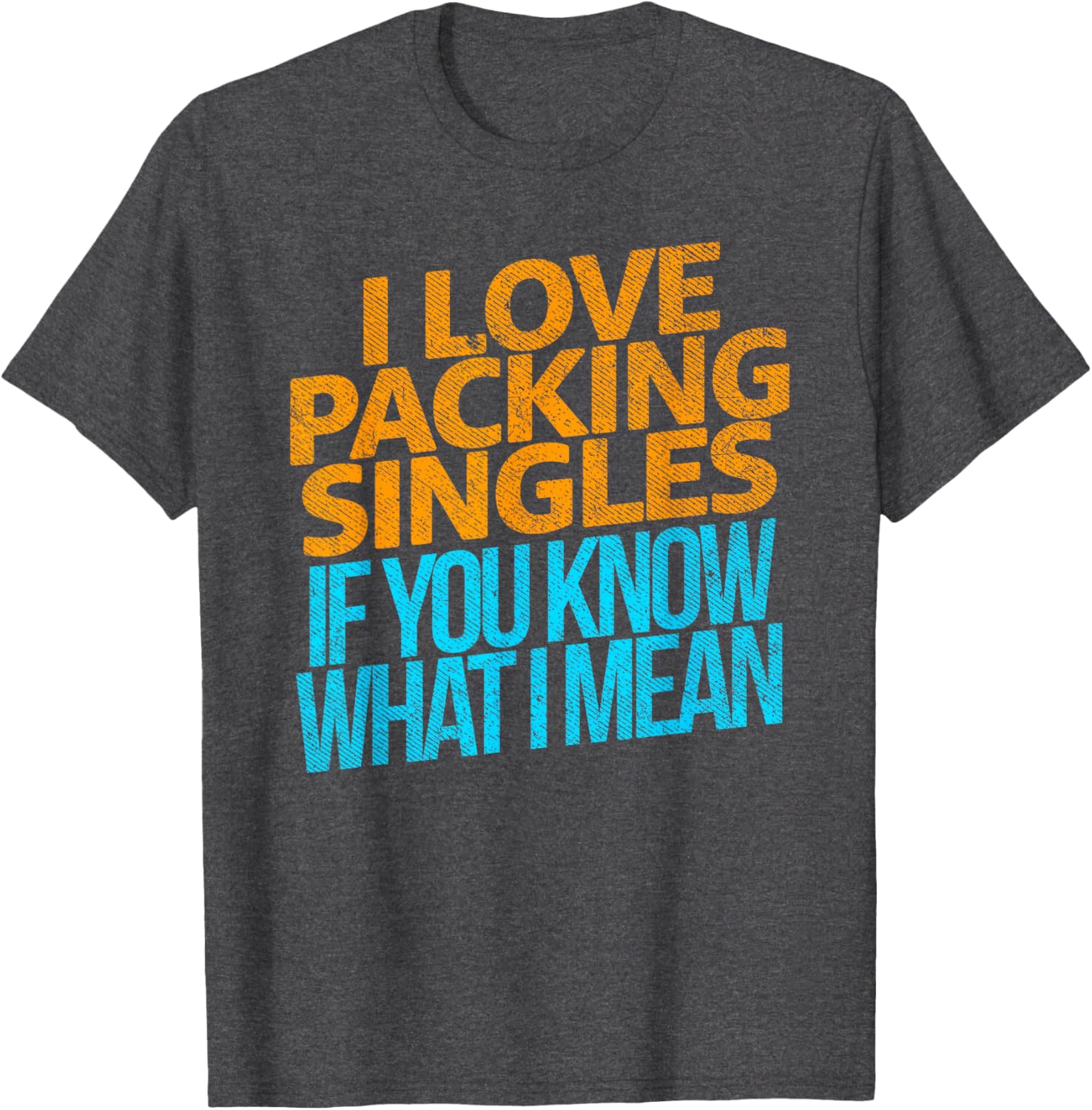 I Love Packing Singles T-Shirt for Fun and Casual Style - 8