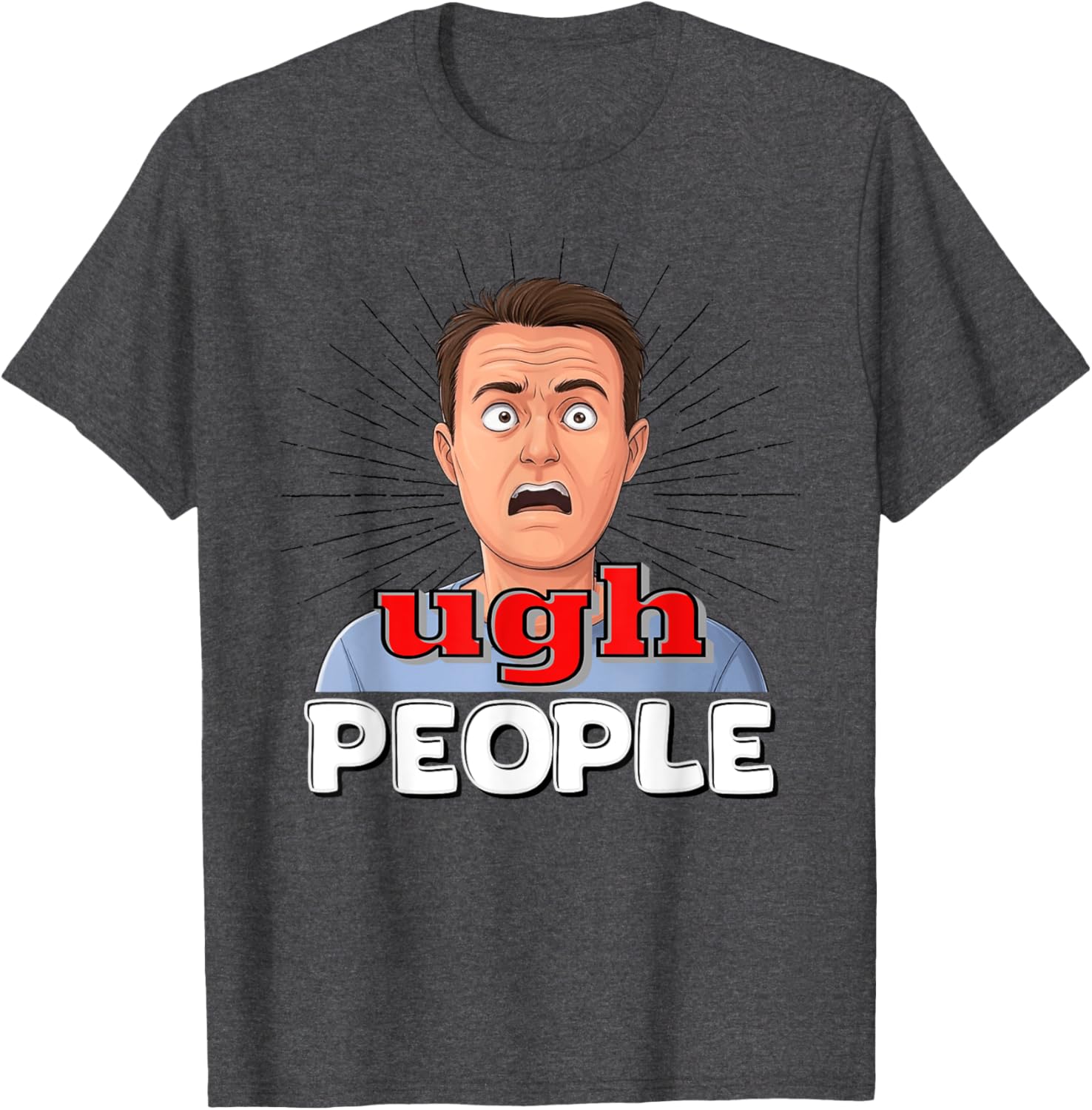Funny UGH T-Shirt for Disgusted People with Sarcastic Humor - 4