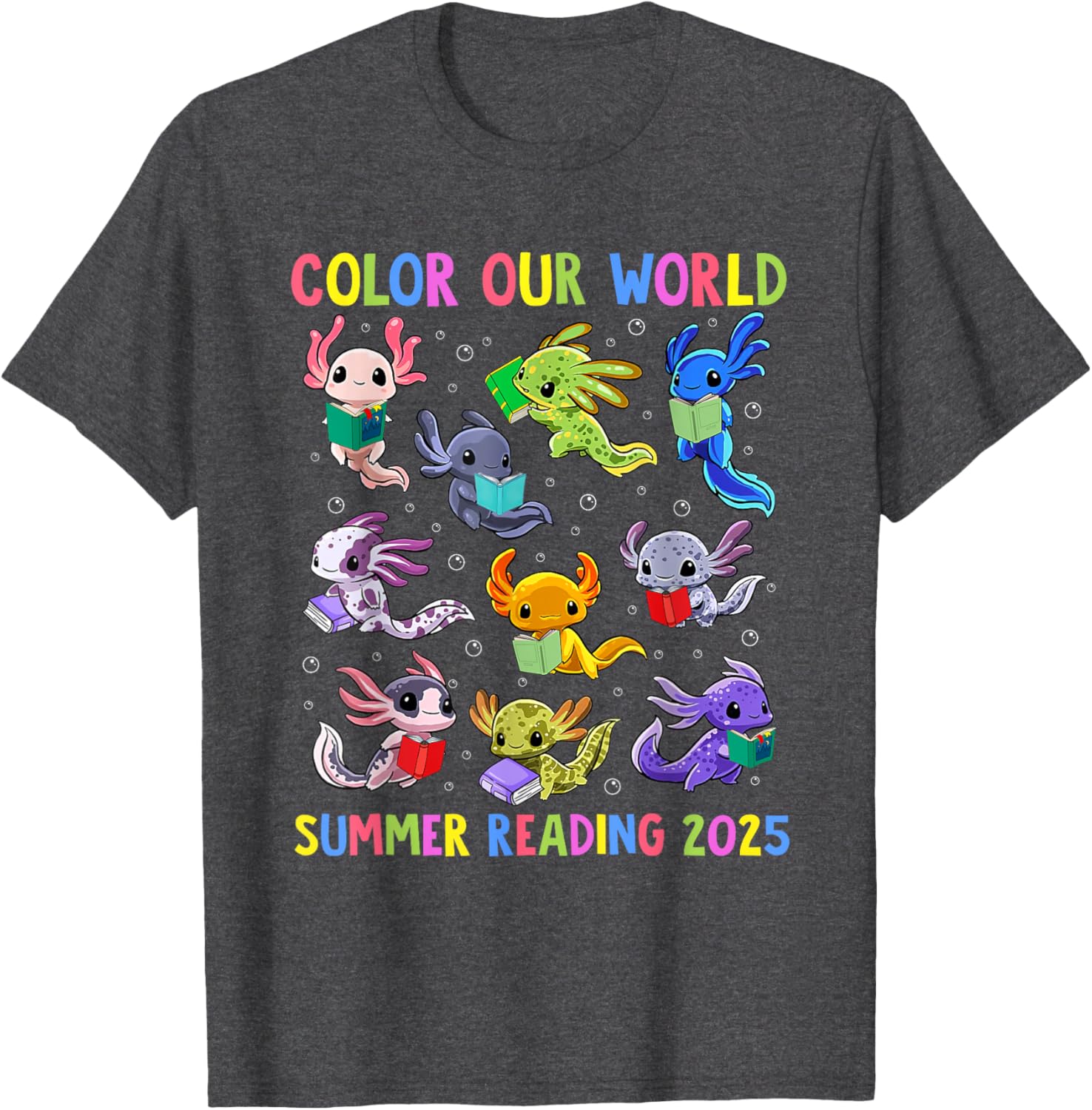 Color Our World Axolotl Summer Reading 2025 T-Shirt for Fun Adventures - 22