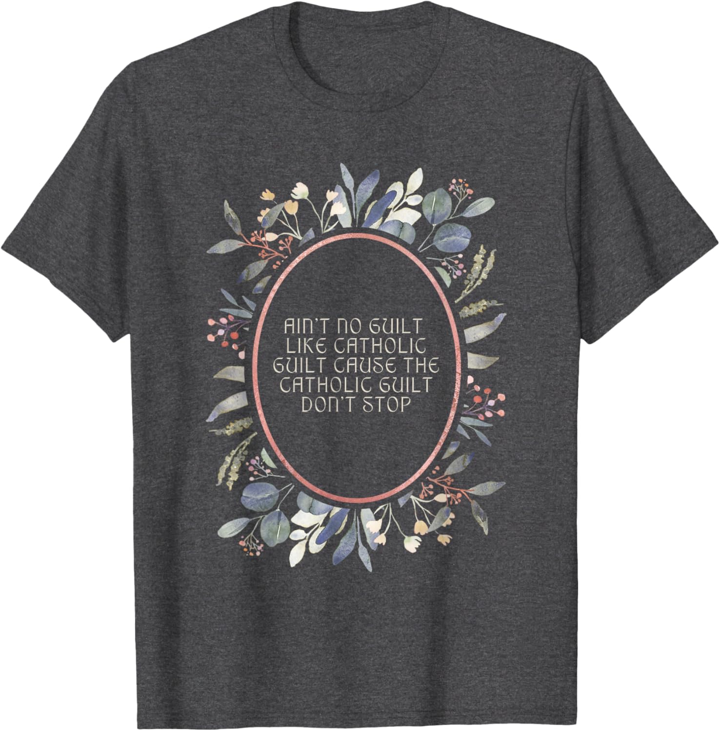 Aint No Guilt Like Catholic Guilt Funny Religious Humor T-Shirt - 4