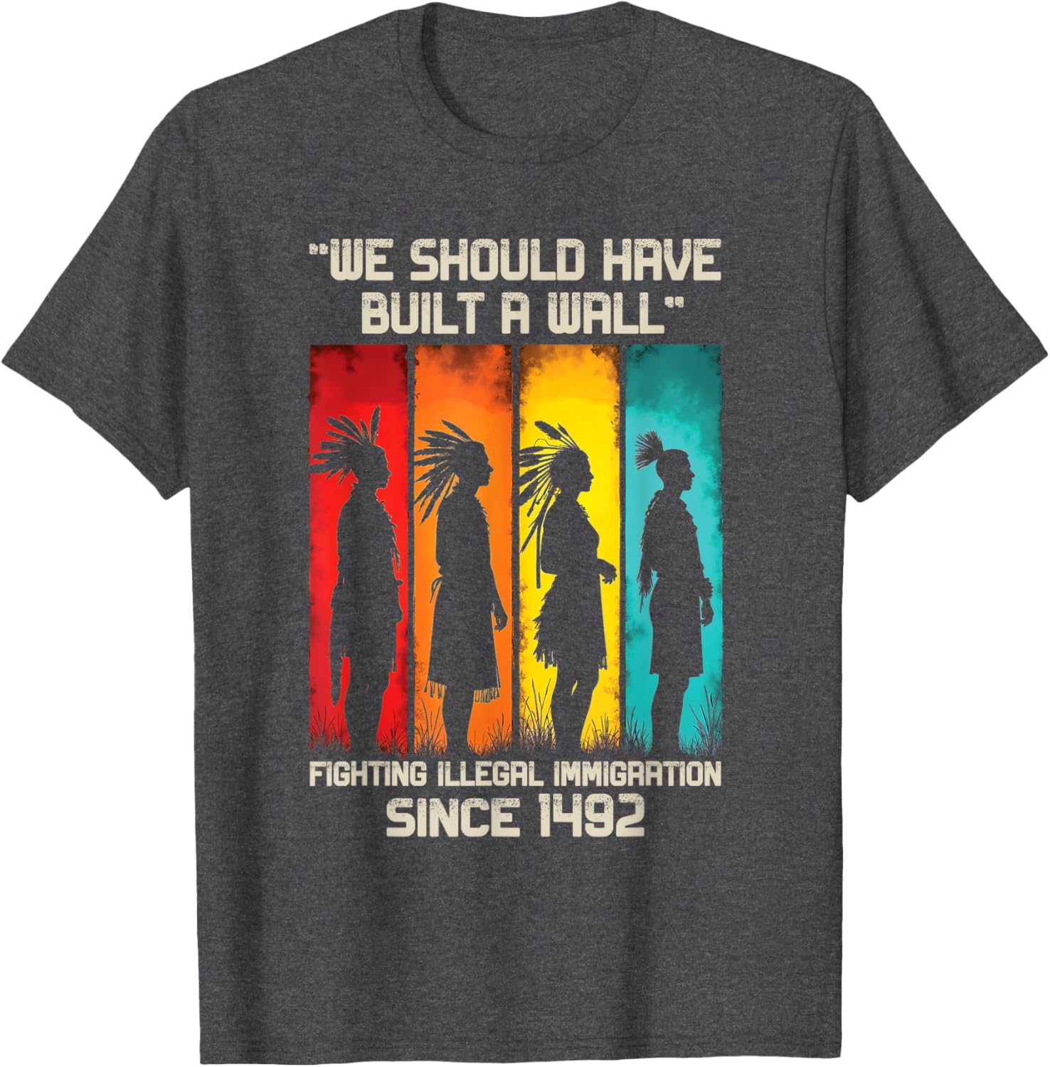 We Should Have Built a Wall Native American Graphic T-Shirt for All Ages - 3