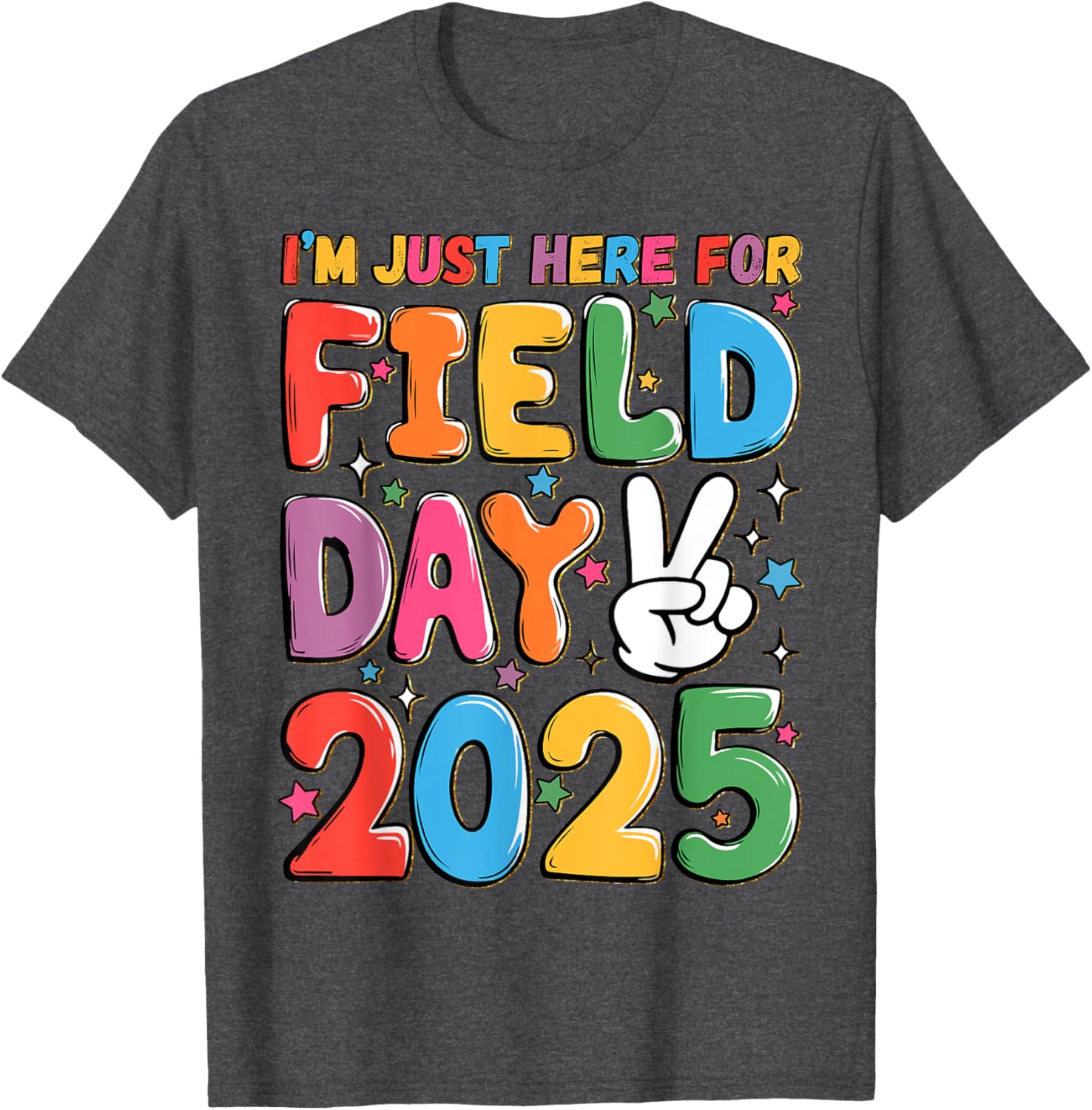 School Field Day Teacher T-Shirt I'm Just Here For Field Day 2025 - 2