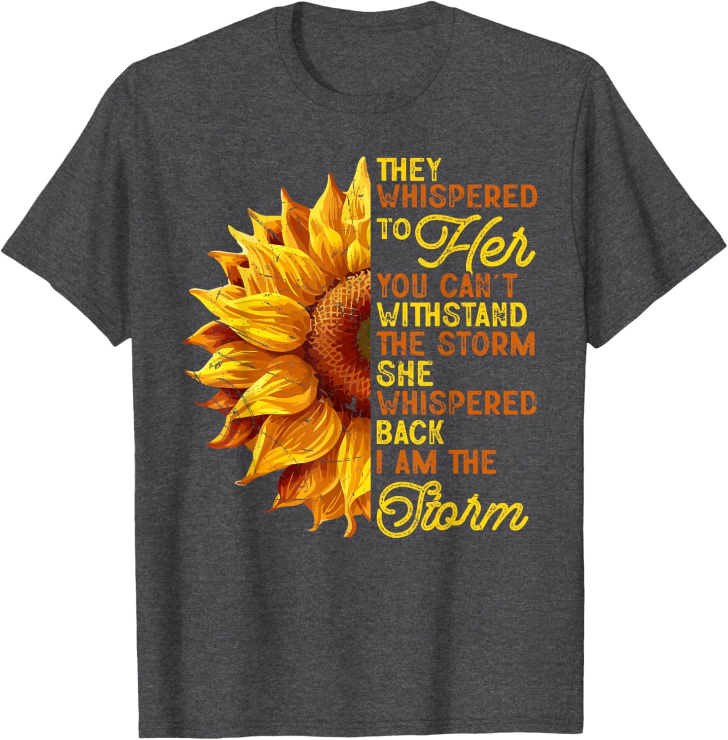 They Whispered To Her I Am The Storm Inspirational T-Shirt for Women - 16