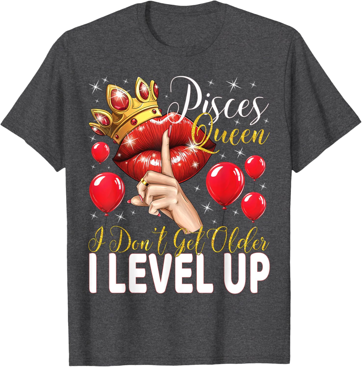 Pisces Queen Birthday T-Shirt I Don't Get Older I Level Up Style - 6