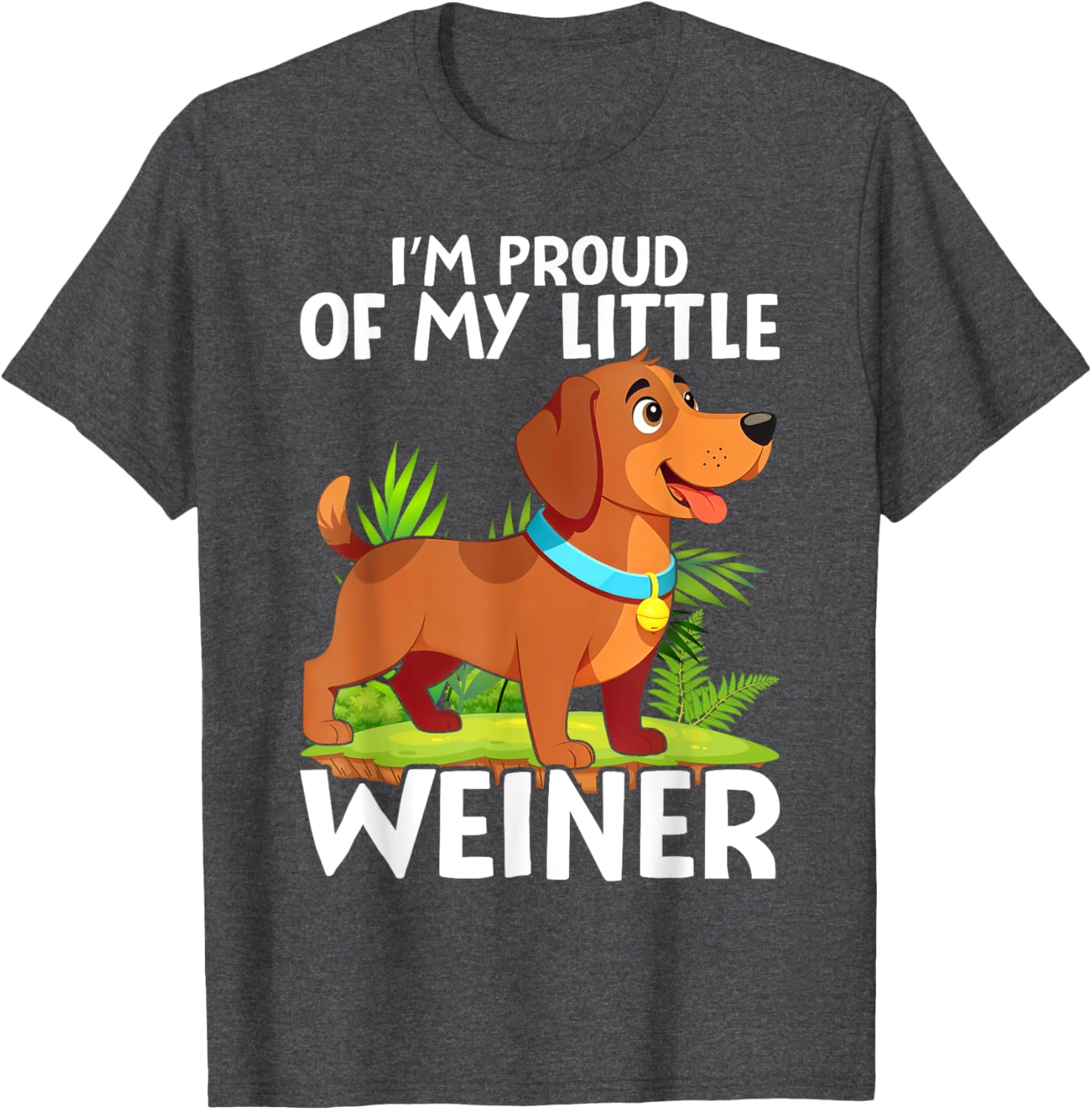 Funny Dog Lover T-Shirt I'm Proud of My Little Weiner for All Ages - 10