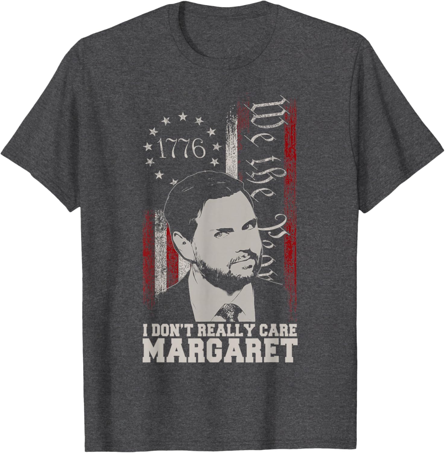 I Don't Really Care Margaret JD Vance US Flag T-Shirt for Everyday Wear - 6
