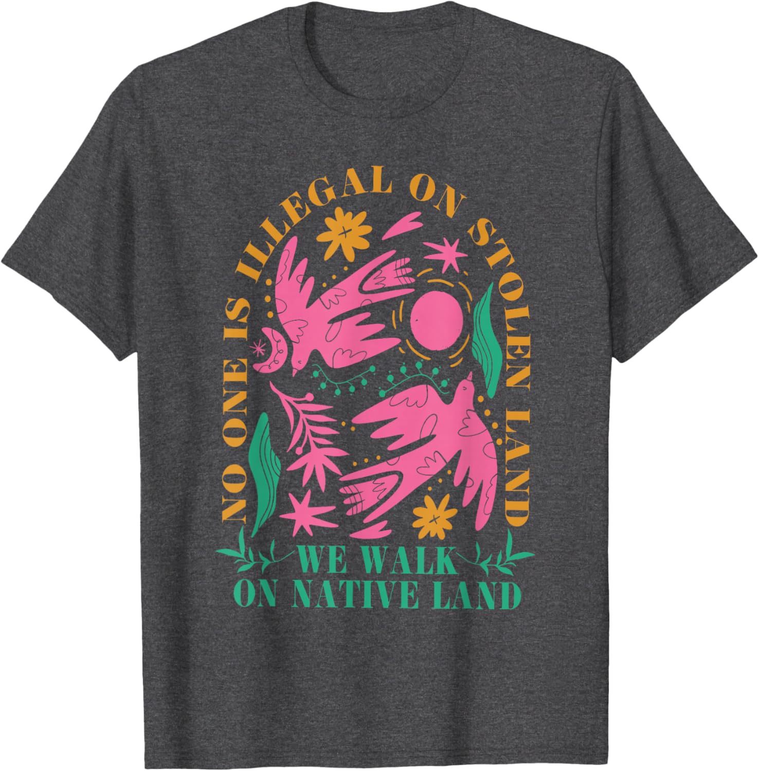 No One Is Illegal On Stolen Land Native Land T-Shirt for Activists - 4