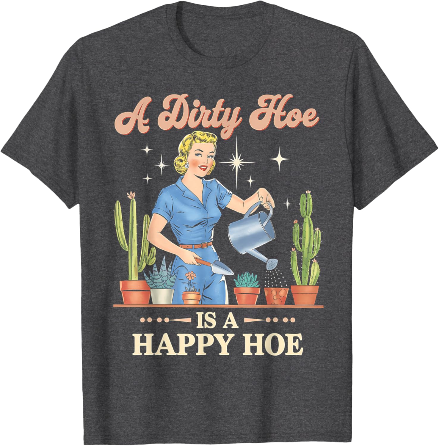 Gardener Plant Lady T-Shirt - A Dirty Hoe Is A Happy Hoe Design - 15