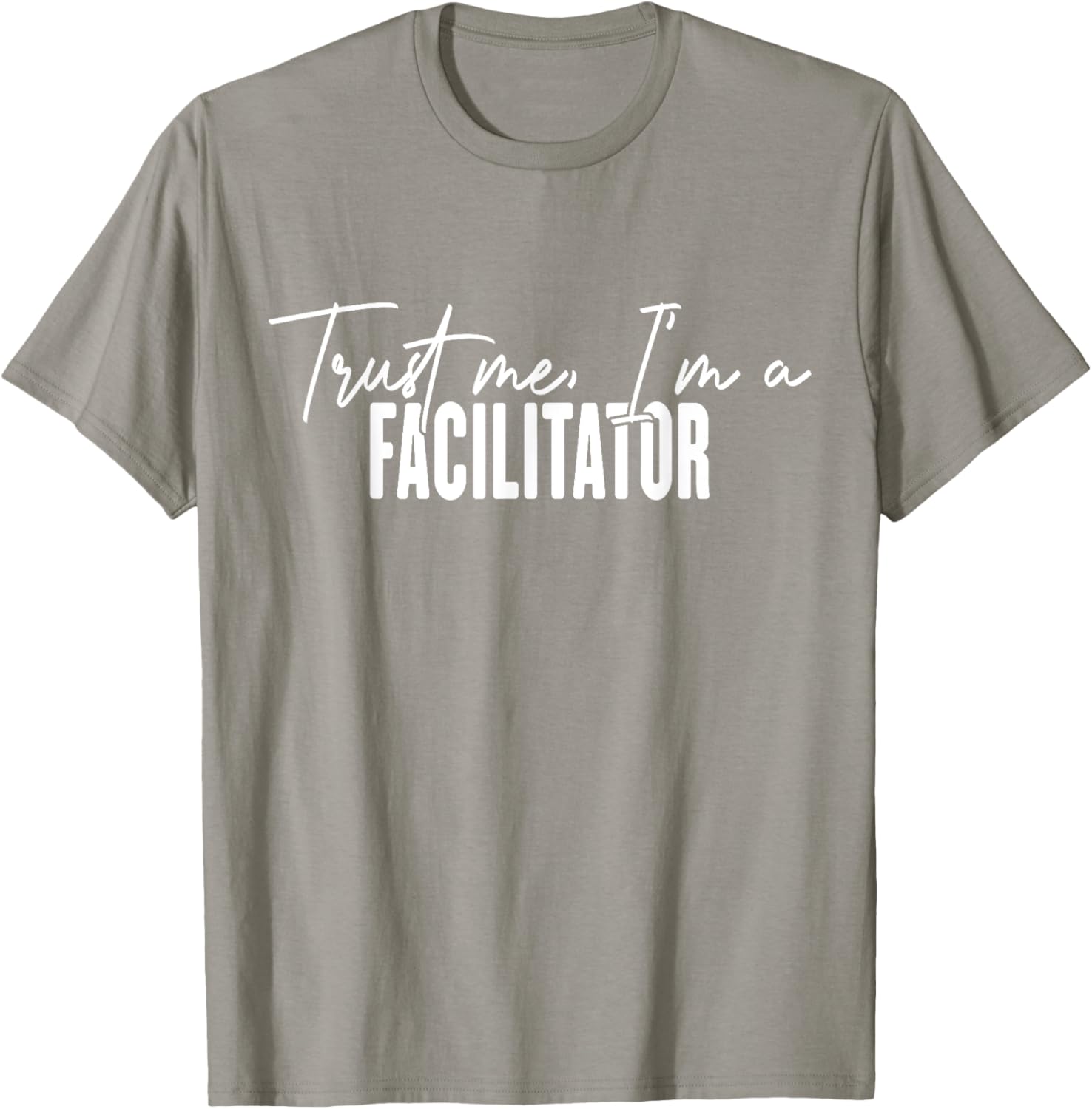 Funny Facilitator Gifts Trust Me I'm a Facilitator T-Shirt for Fun Events - 13