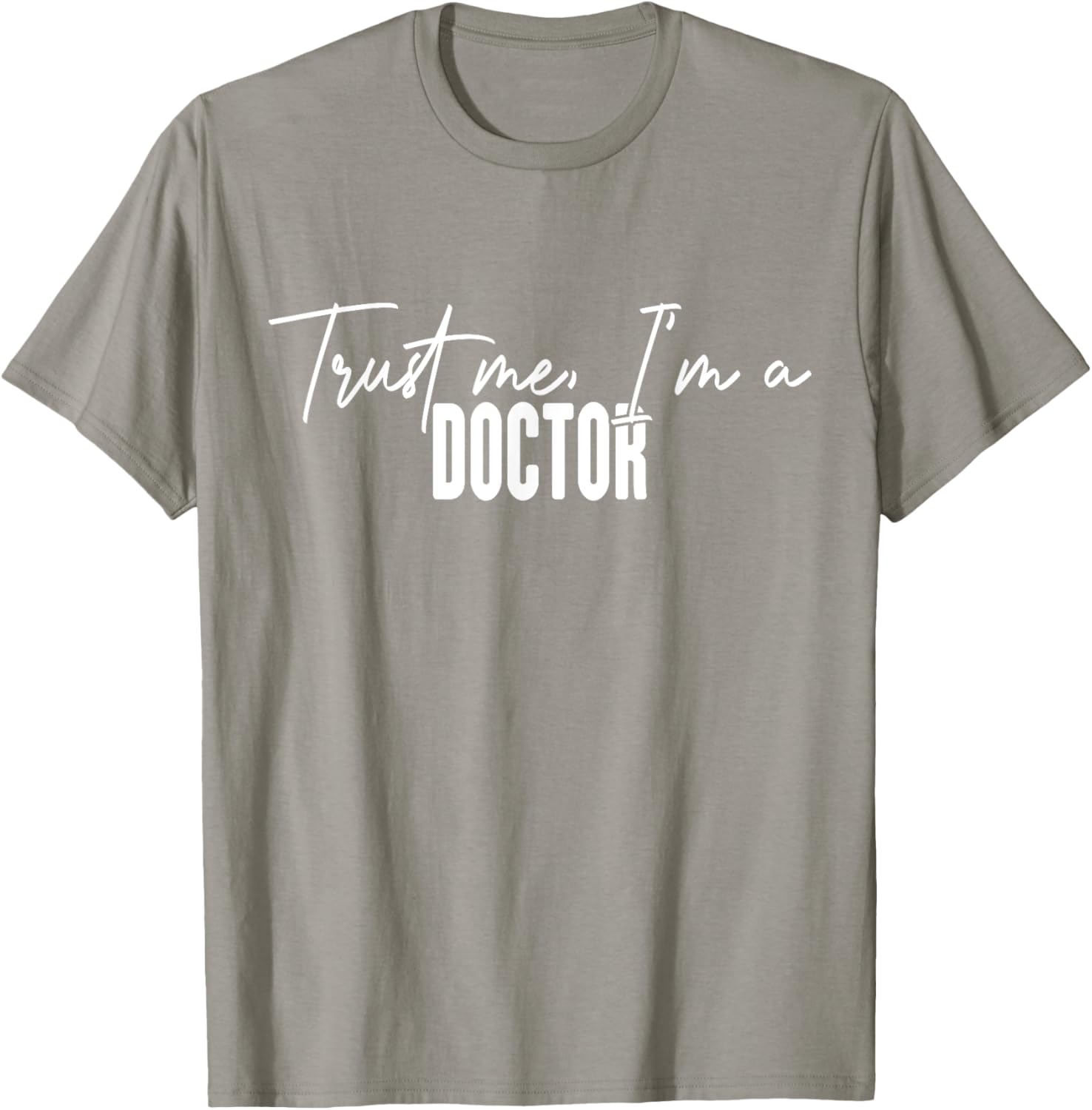 Funny Doctor Gifts Trust Me I'm a Doctor T-Shirt for Medical Professionals - 25