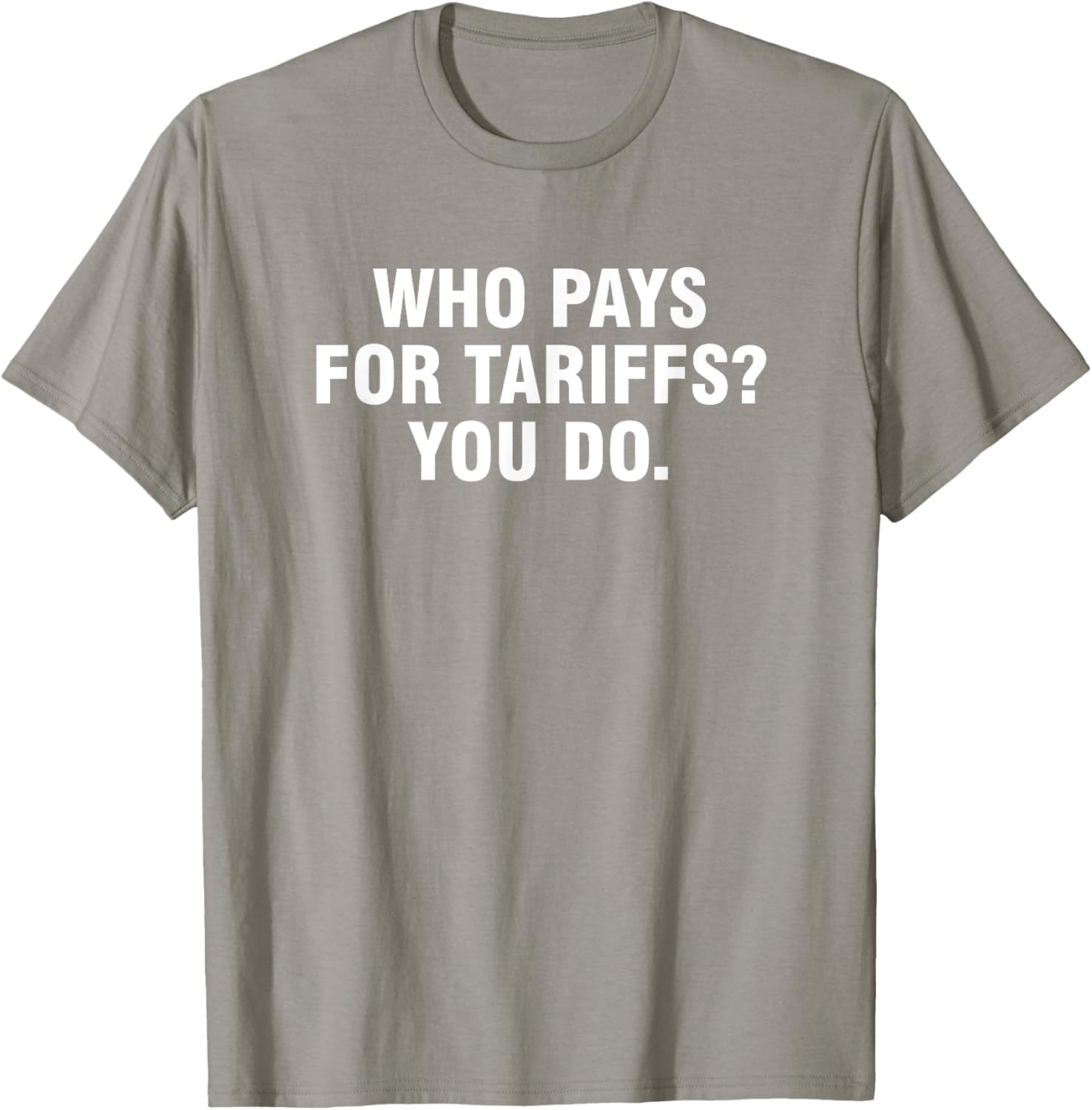 Who Pays For Tariffs You Do T-Shirt Fun Apparel for Advocates and Thinkers - 10